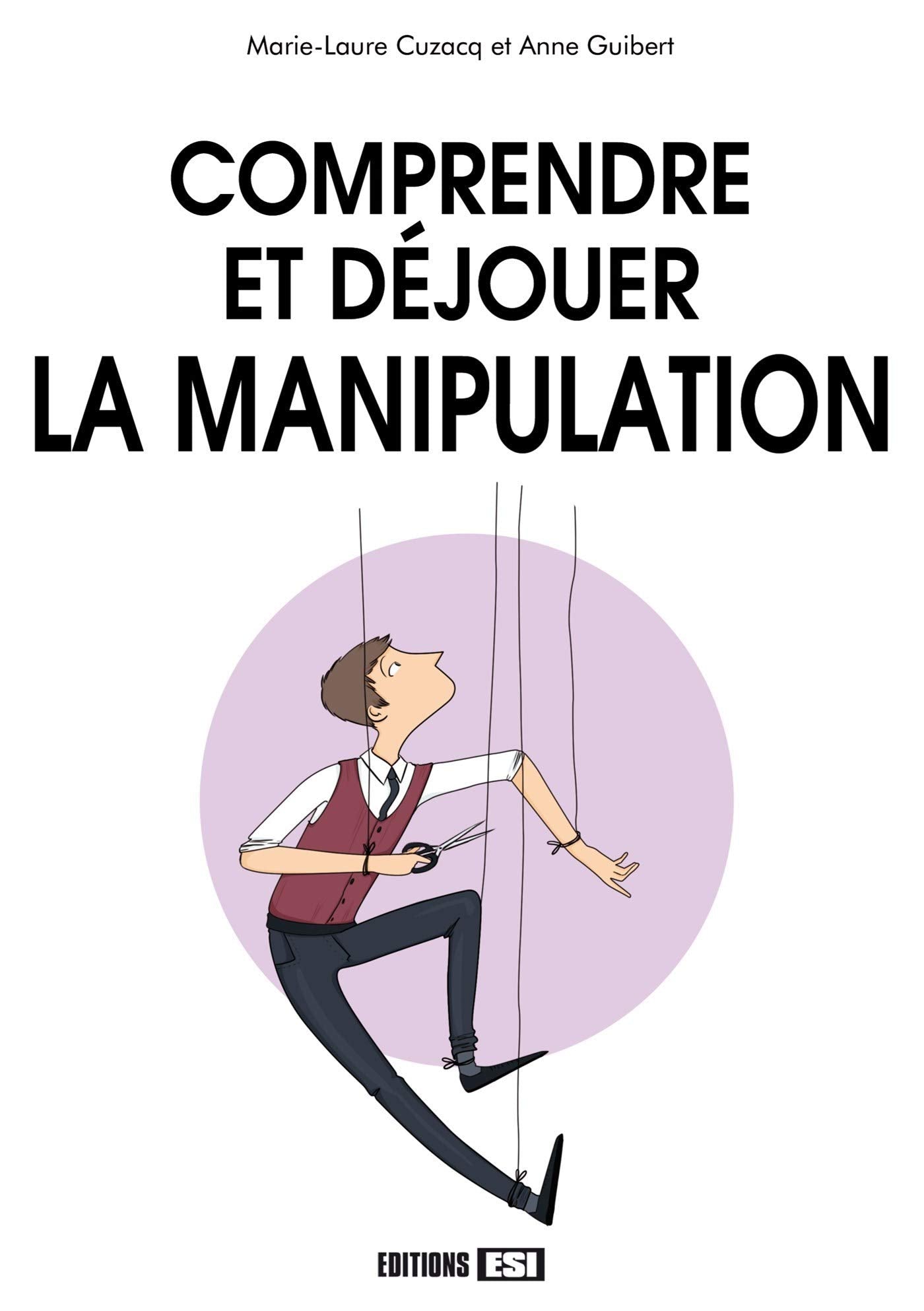 COMPRENDRE ET DEJOUER LA MANIPULATION (0) 9782822604857