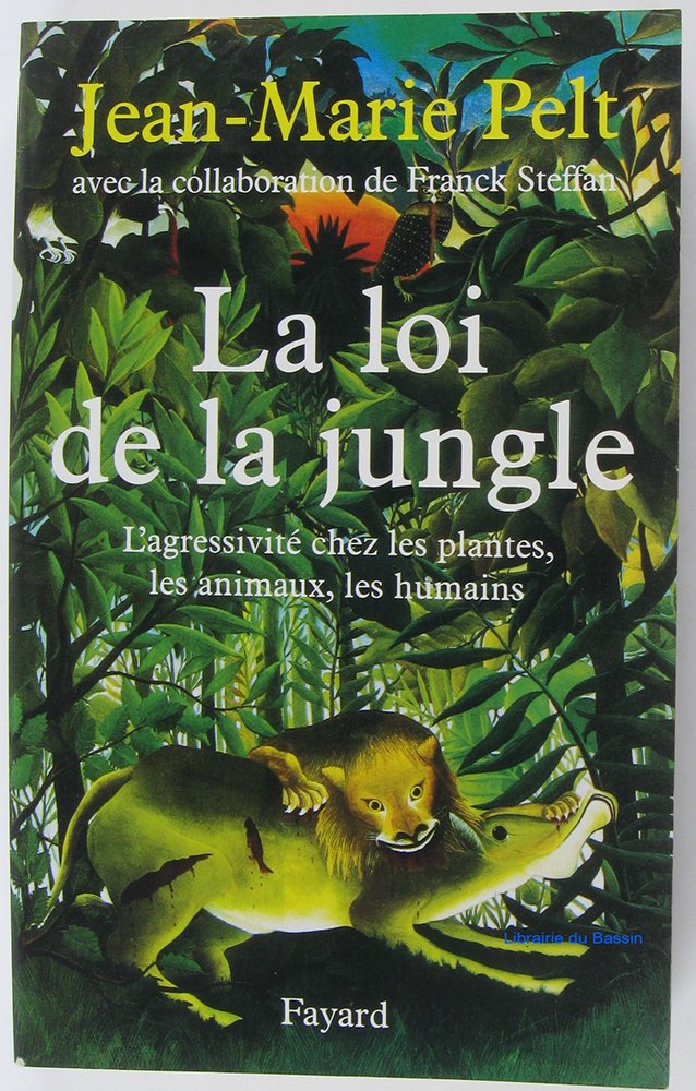 La Loi de la jungle : L'Agressivité chez les plantes, les animaux, les humains 9782213616575