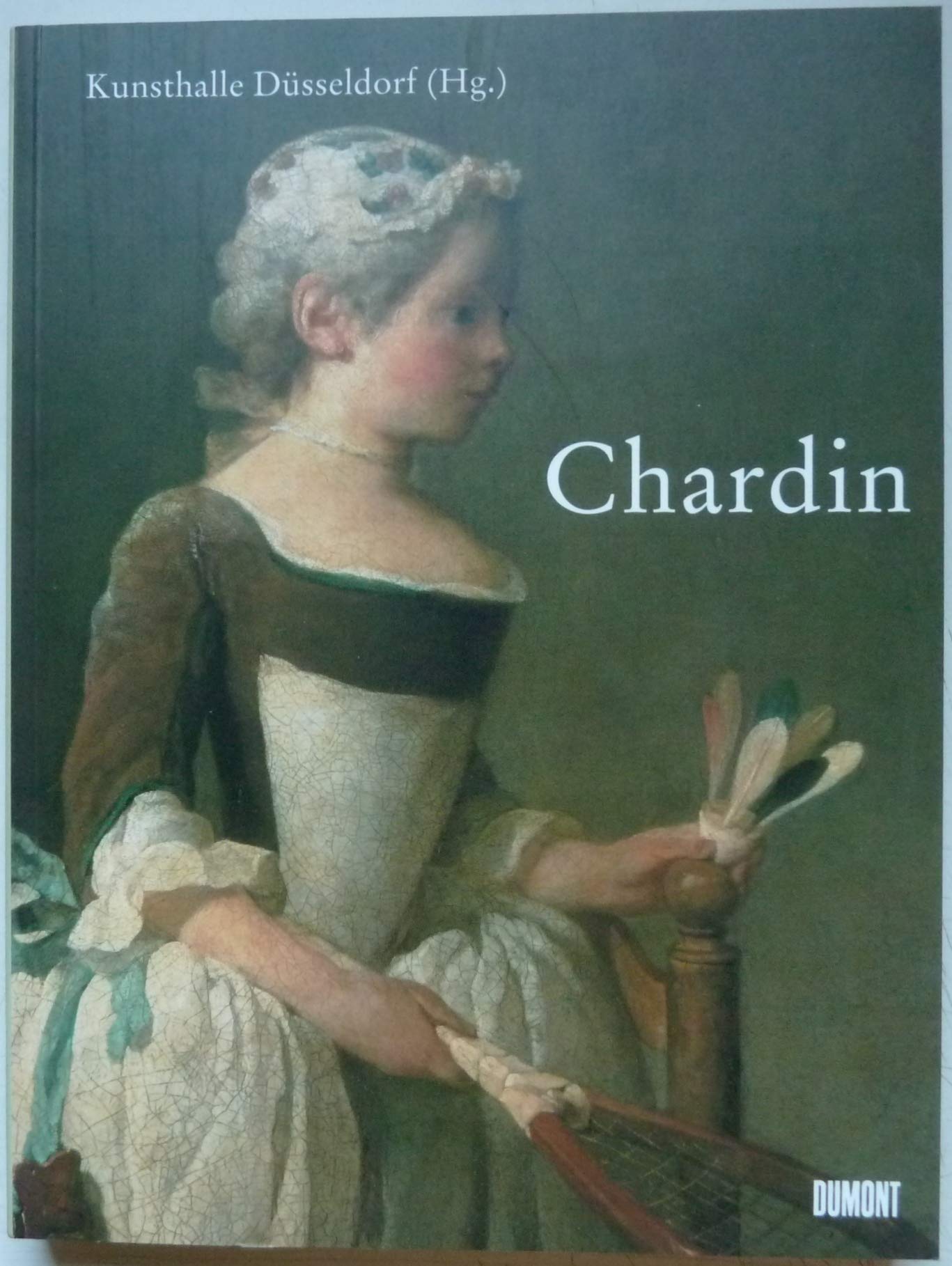 Chardin. Exposition Organisee A Paris, Galeries Nationales Du Grand Palais, 7 Septembre-22 Novembre 1999, Dusseldorf, Kunstmuseum Et Kunsthalle, 5 ... Mars-28 Mai 2000, New York, The Metropolitan 9782711838462