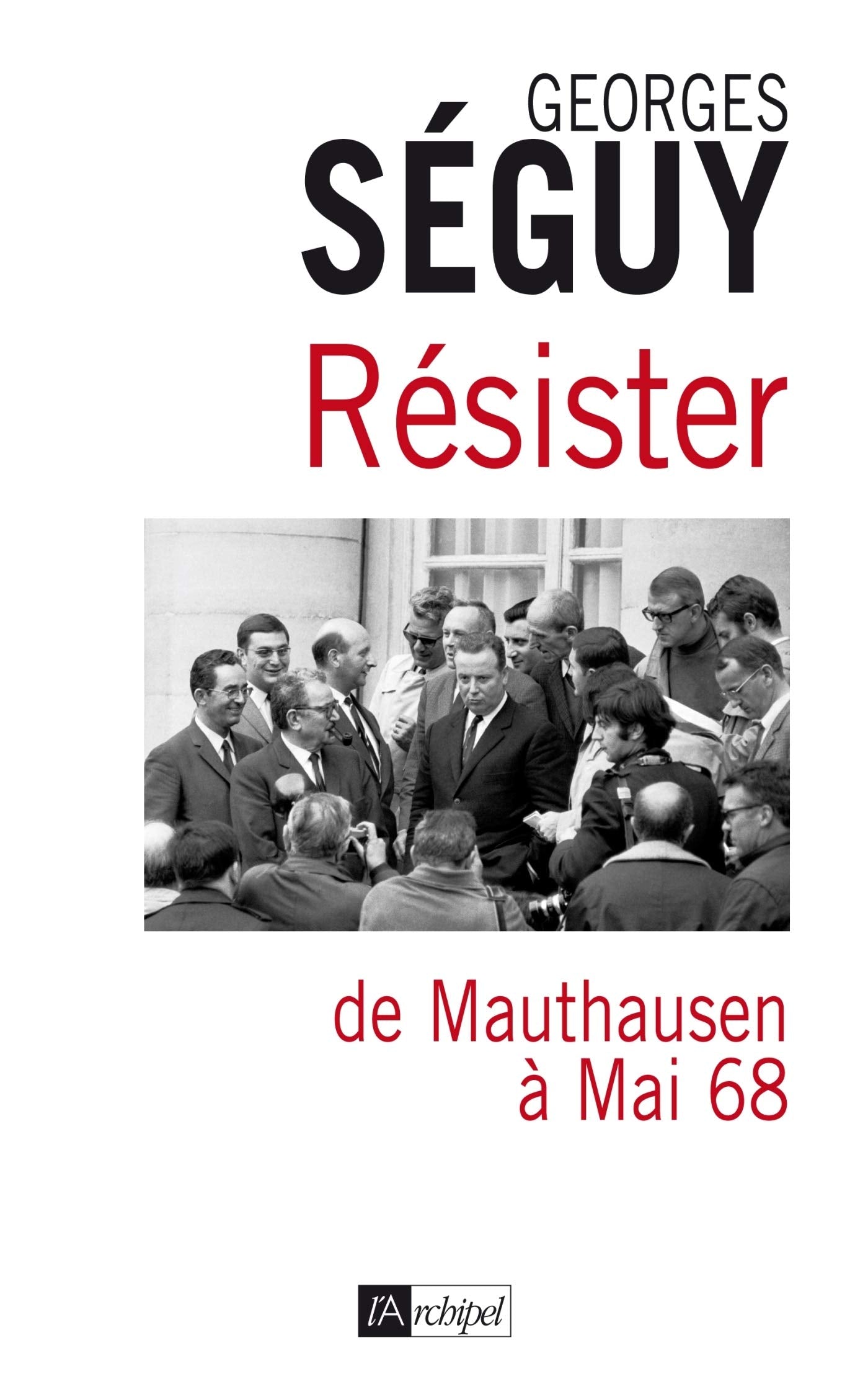 Résister. De Mauthausen à Mai 68 9782809800494