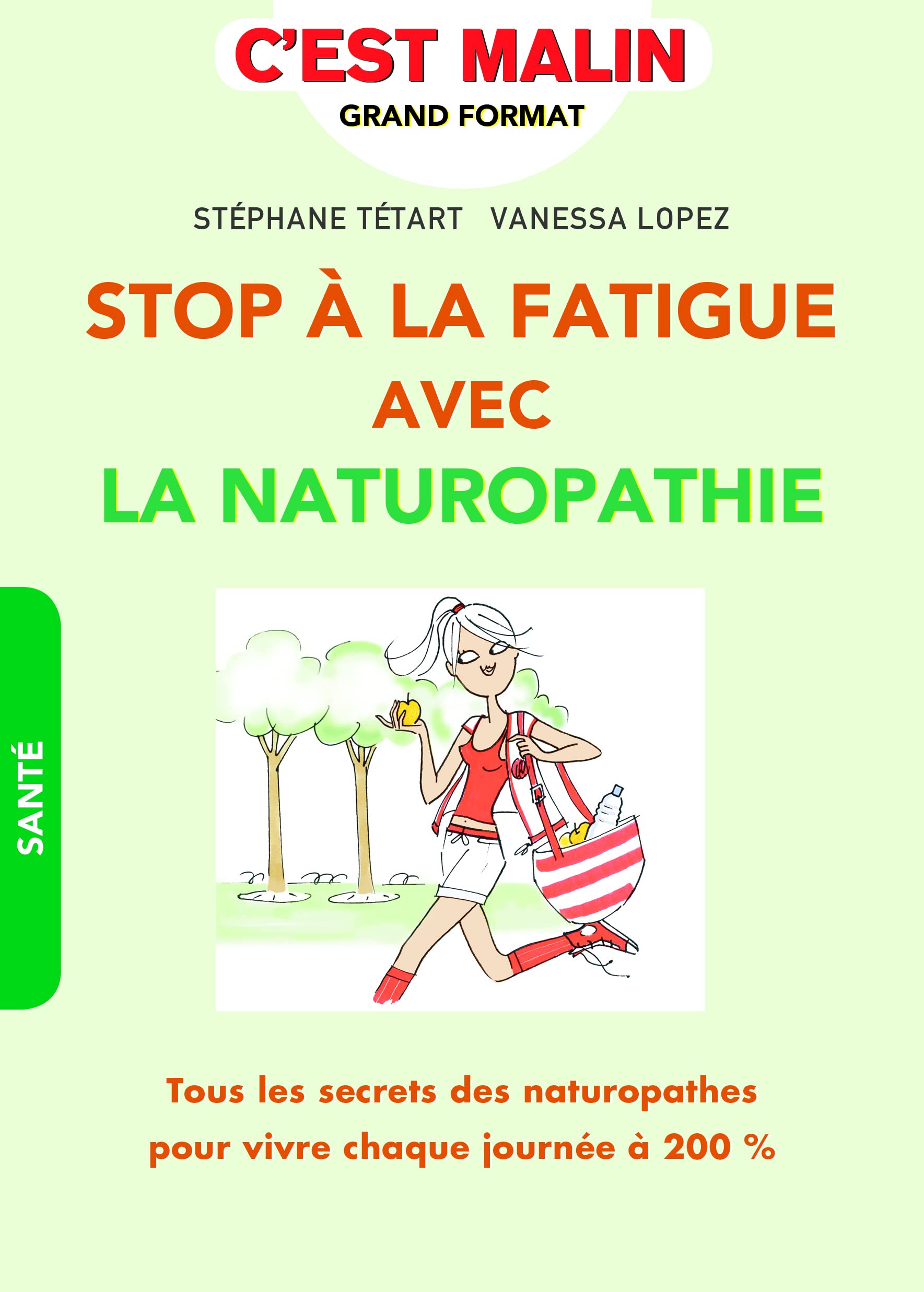 Stop à la fatigur avec la naturopathie, c'est malin: Tous les secrets des naturopathes pour vivre chaque journée à 200 % 9791028502935