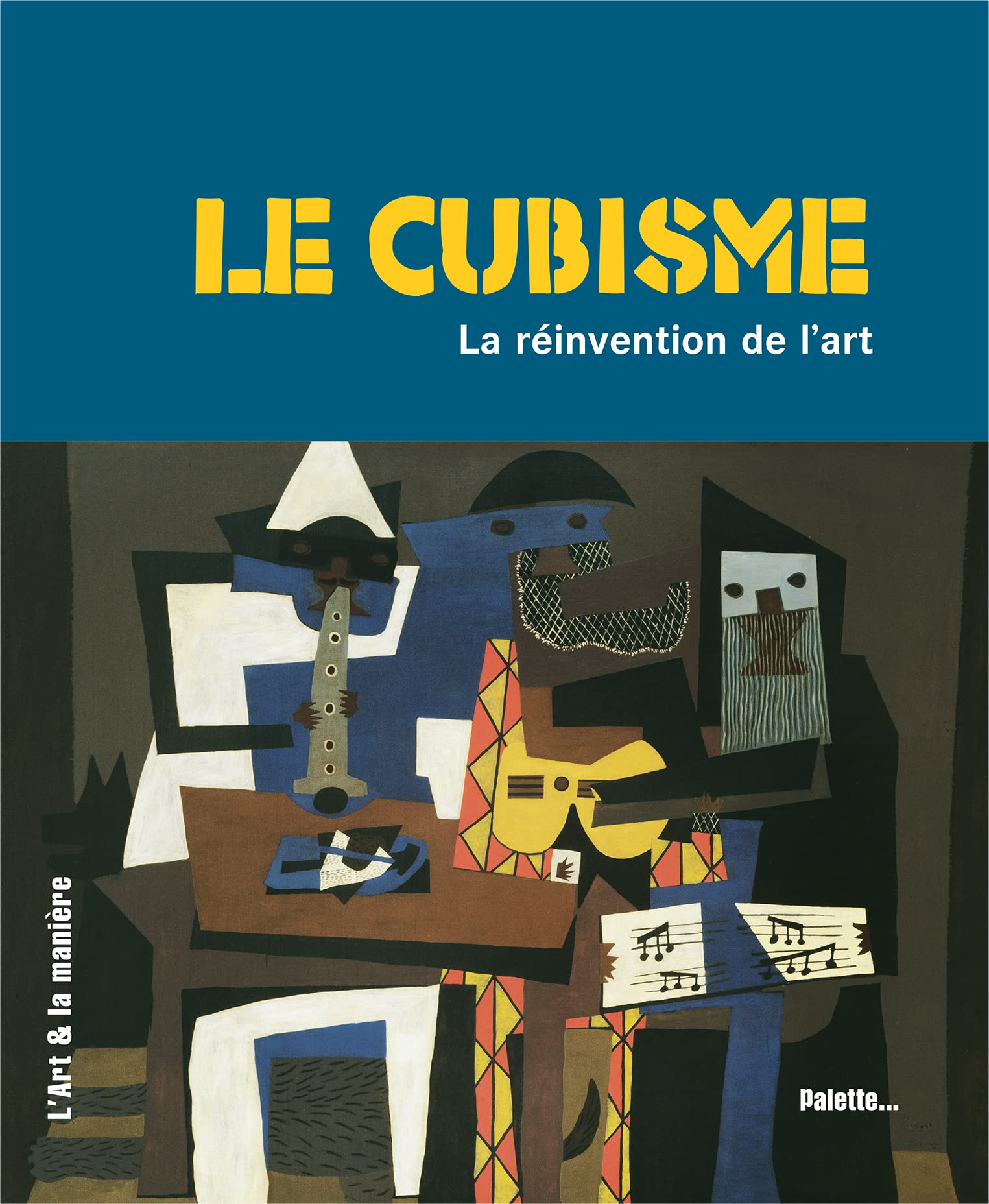 Le Cubisme, la réinvention de l'art 9782915710625