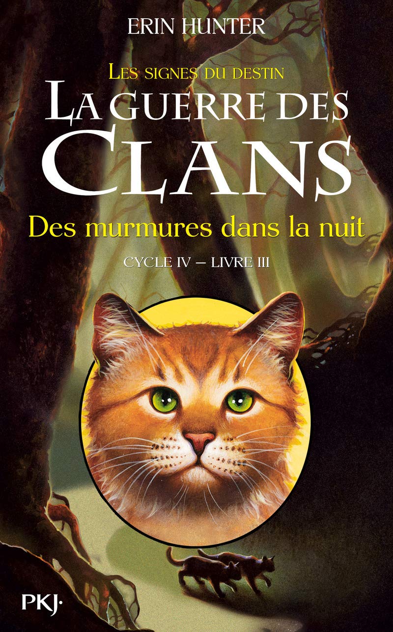 La guerre des Clans, cycle IV - tome 03 : Des murmures dans la nuit (3) 9782266258234