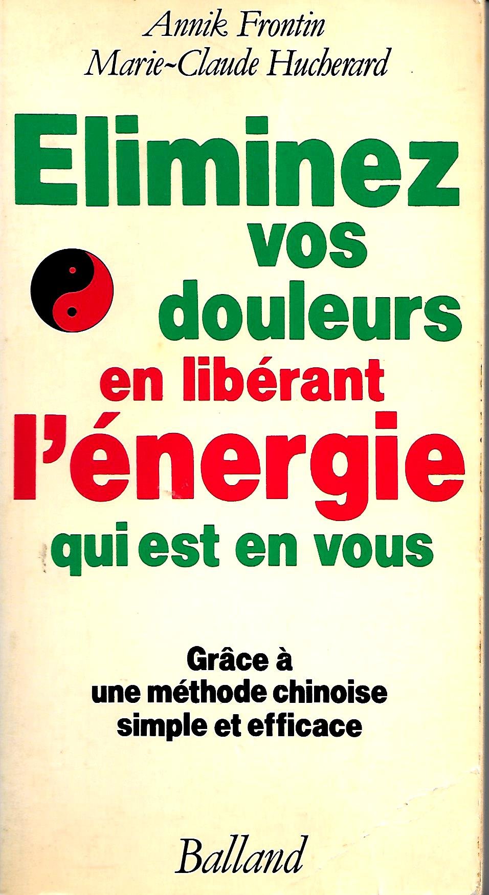 Éliminez vos douleurs en libérant l'énergie qui est en vous 9782715803343