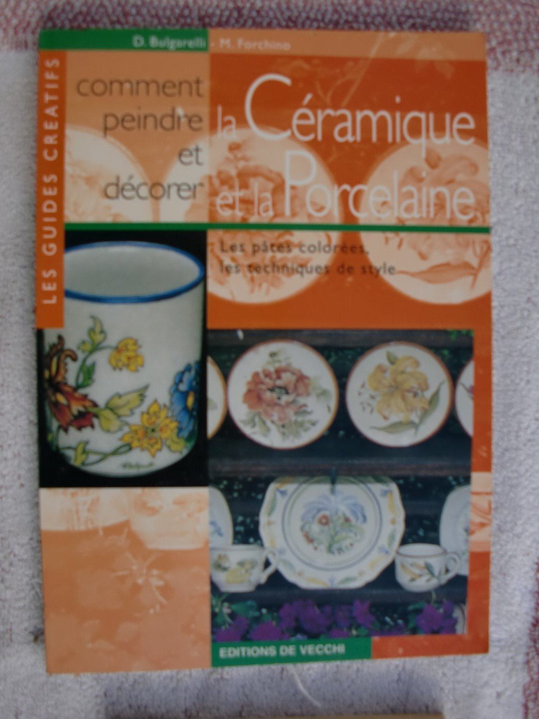 Comment peindre et décorer la céramique et la porcelaine 9782732871226