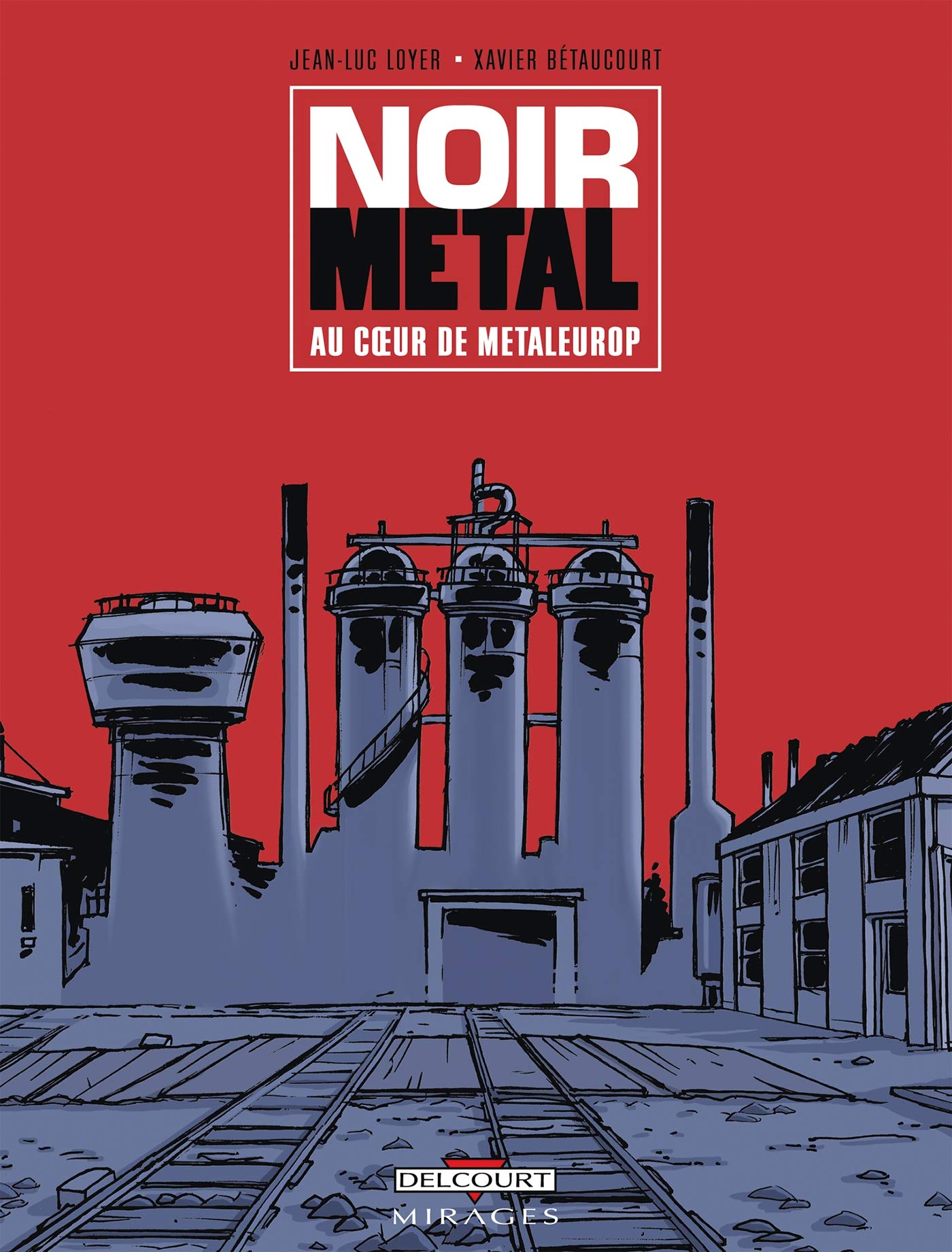 Noir Métal: Au coeur de Metaleurop 9782756000848