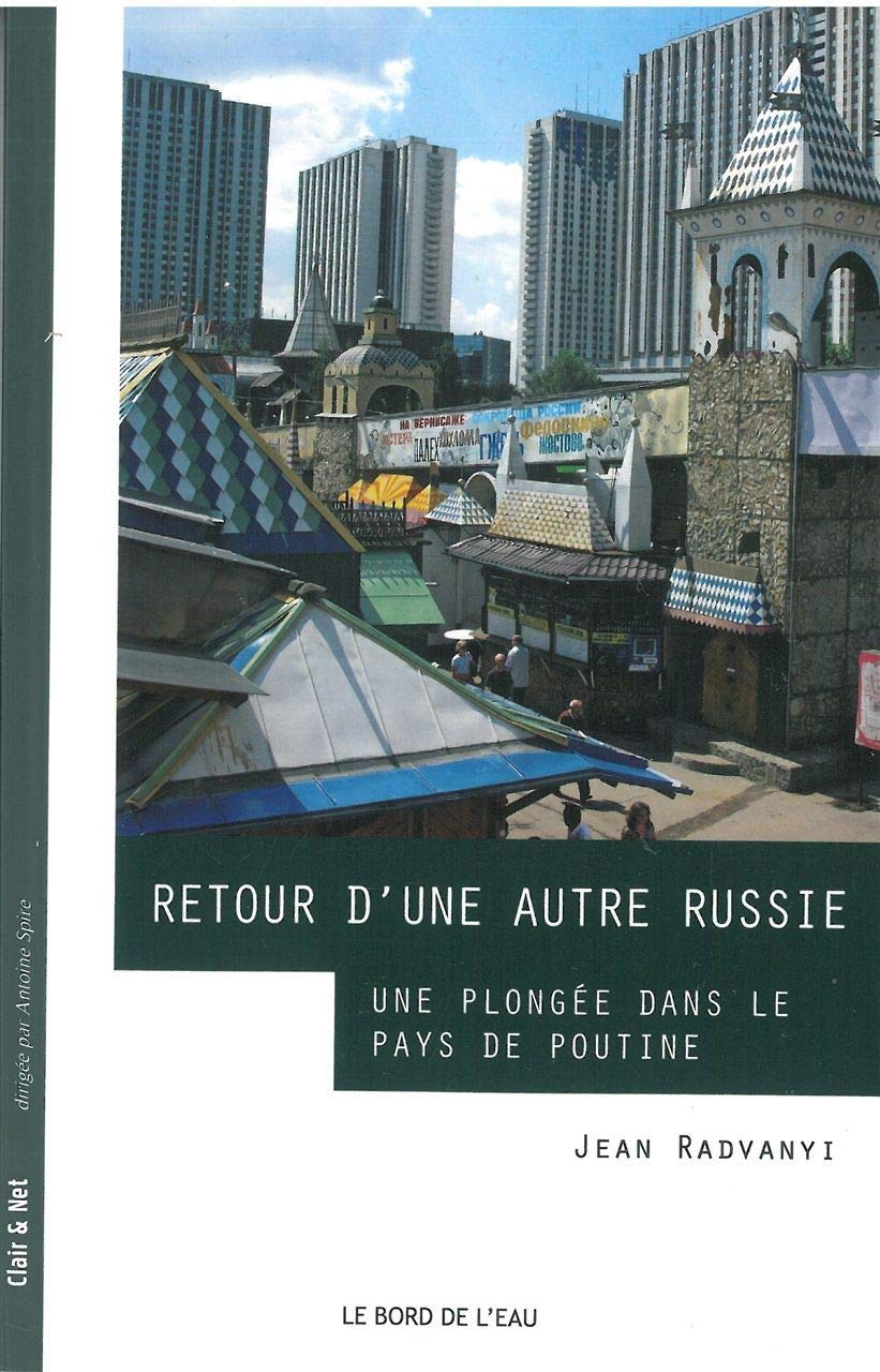 Retour d'une autre Russie: Une plongée dans le pays de Poutine 9782356872296
