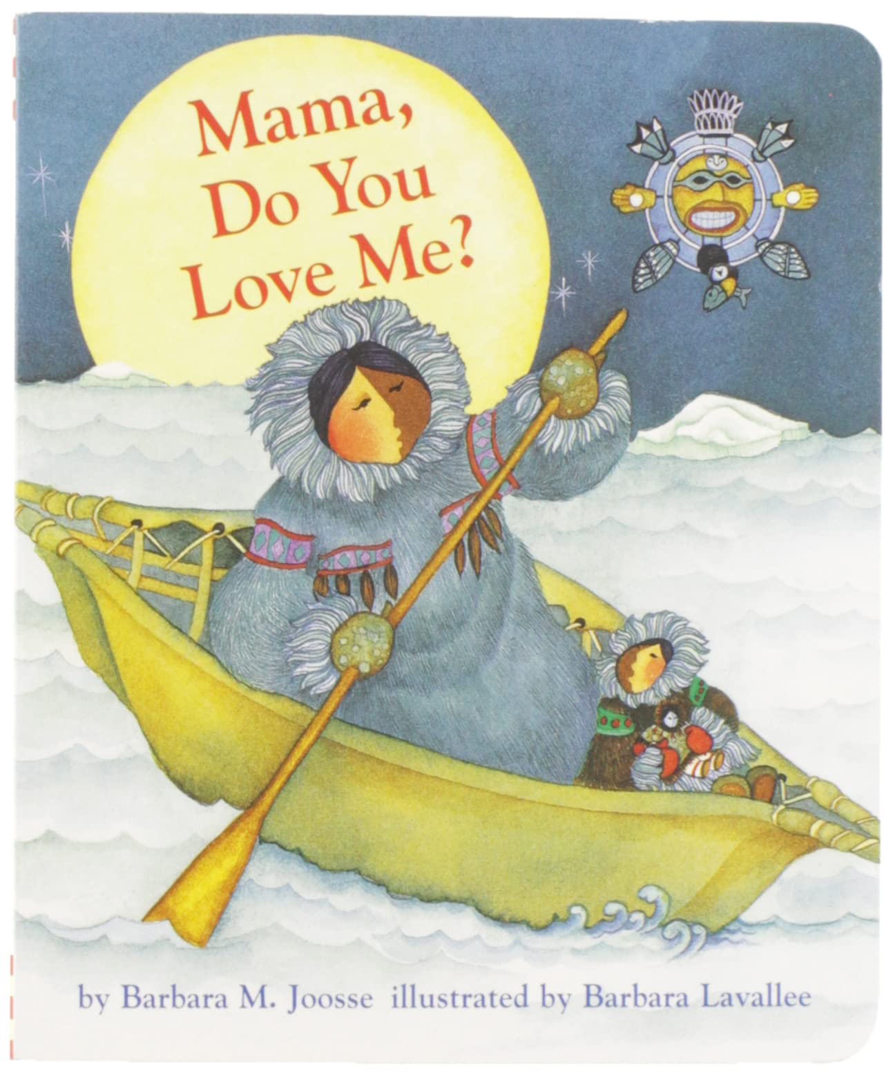 Mama Do You Love Me?: (Children's Storytime Book, Arctic and Wild Animal Picture Book, Native American Books for Toddlers) 9780811821315