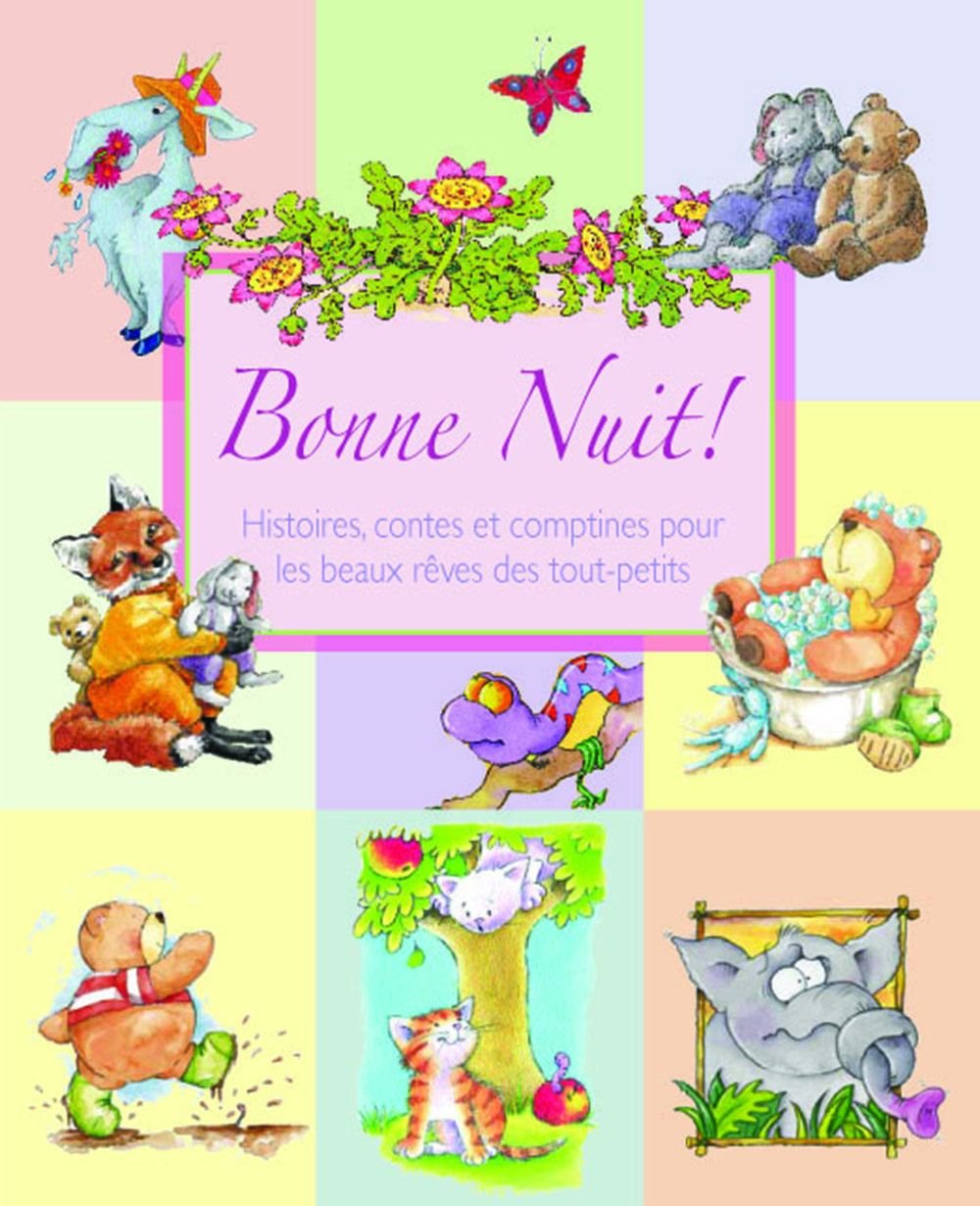 Bonne Nuit !: Histoires, contes et comptines pour les beaux rêves des tout-petits 9781445401287