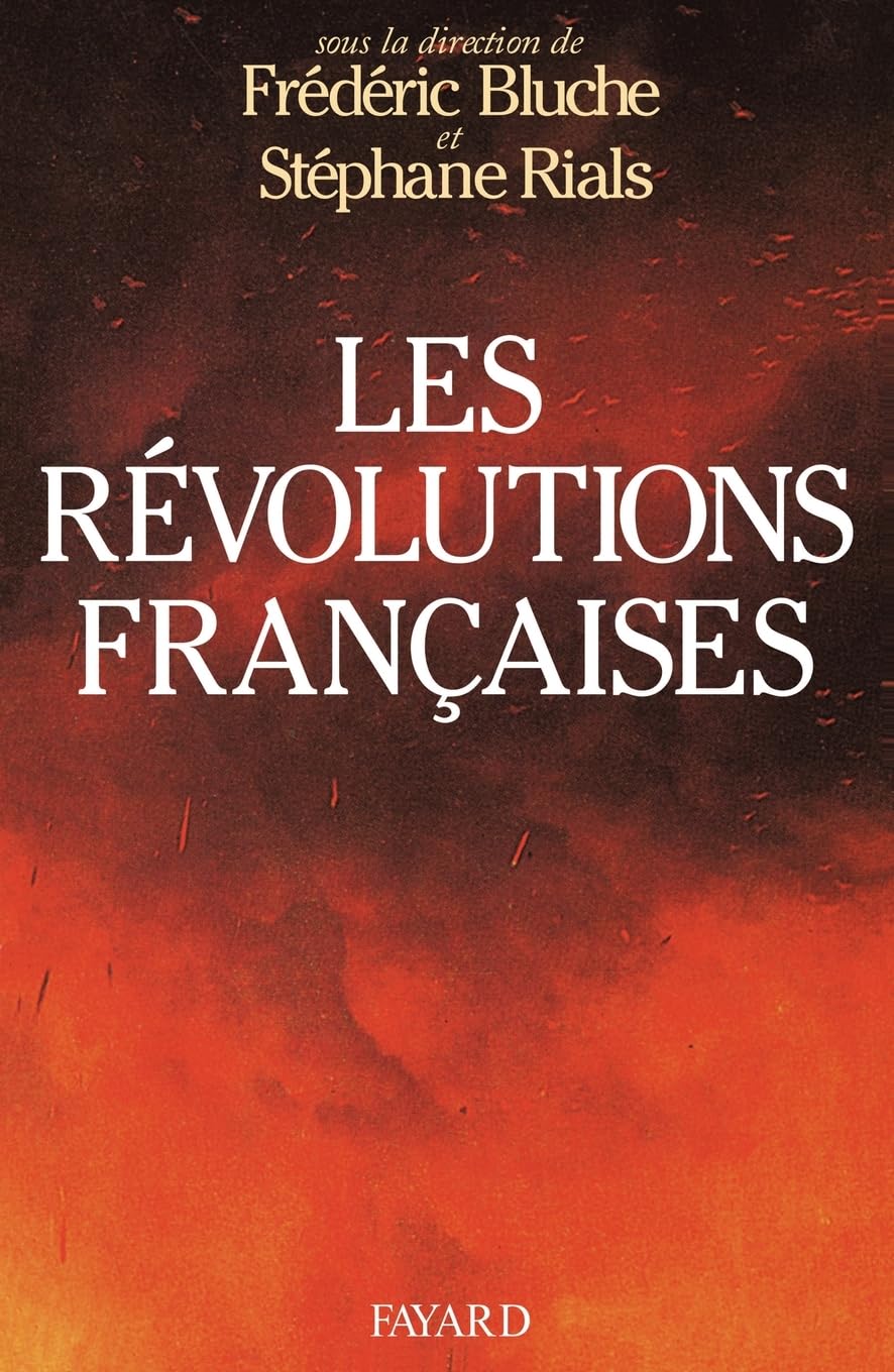 Les Révolutions françaises: Les phénomènes révolutionnaires en France du Moyen Age à nos jours 9782213022741