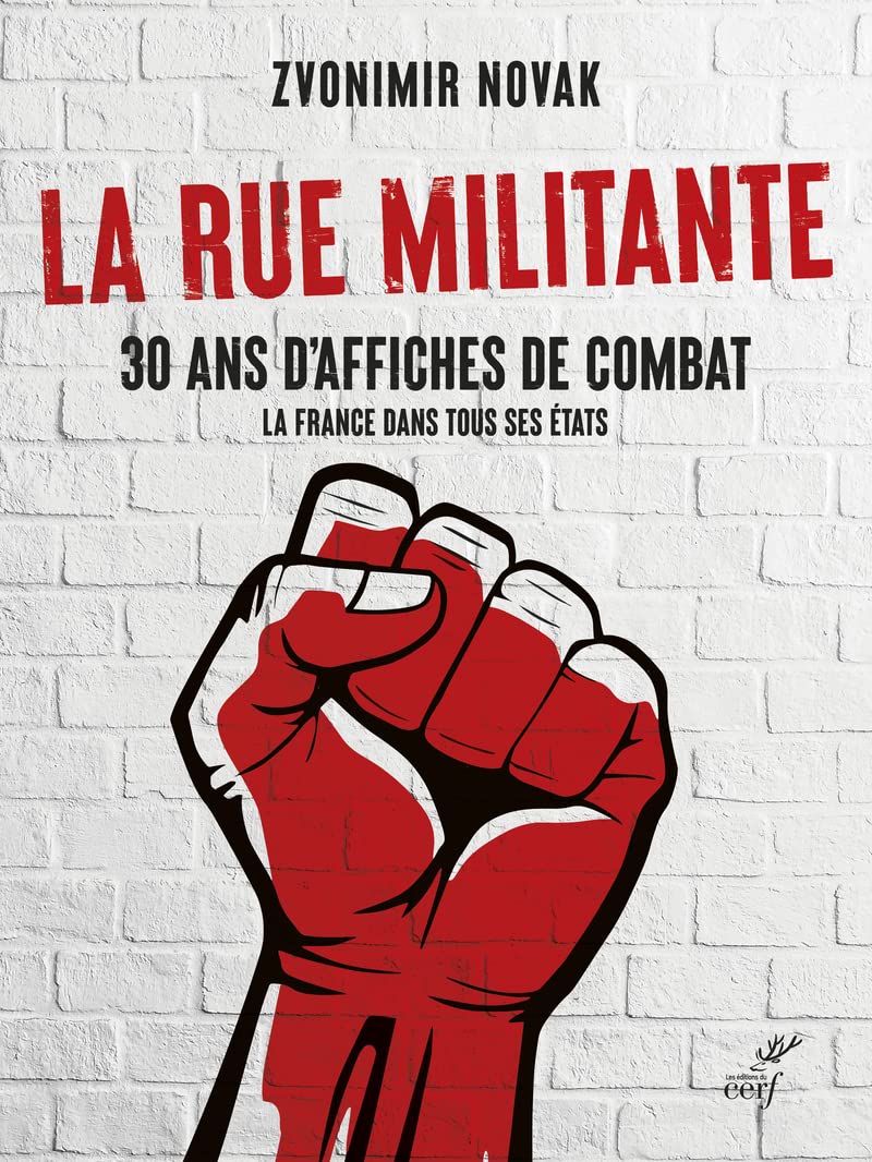 La rue militante - 30 ans d'affiches de combat - La France dans tous ses états 9782204151719