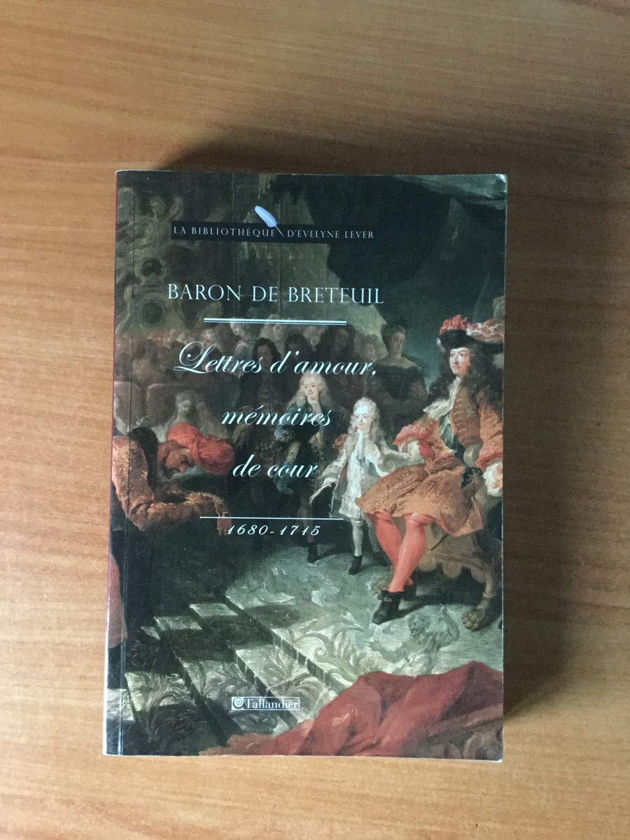 Lettres d'amour, mémoires de cour 1680-1715 9782847345827