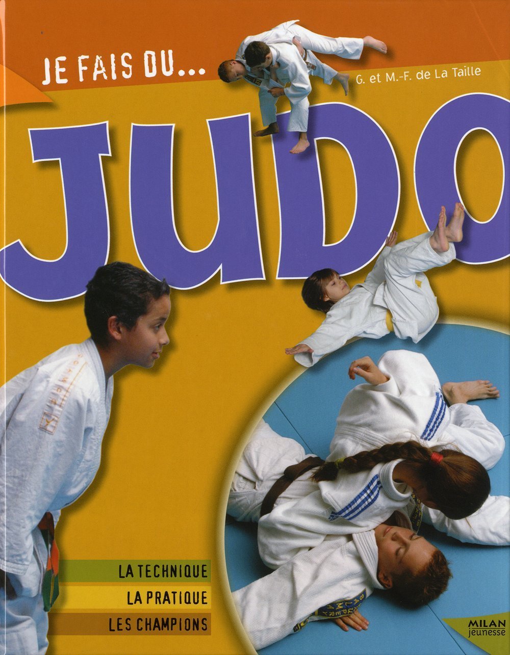 Je fais du judo: Technique, pratique, champions 9782745934772