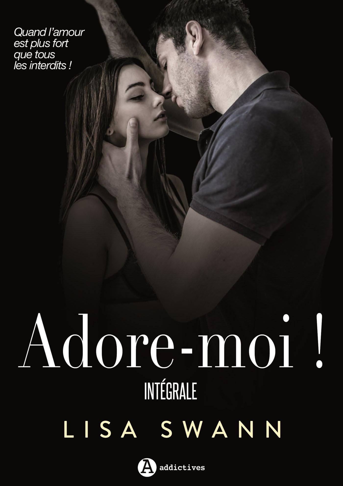 ADORE-MOI ! L'INTEGRALE 9782371261235