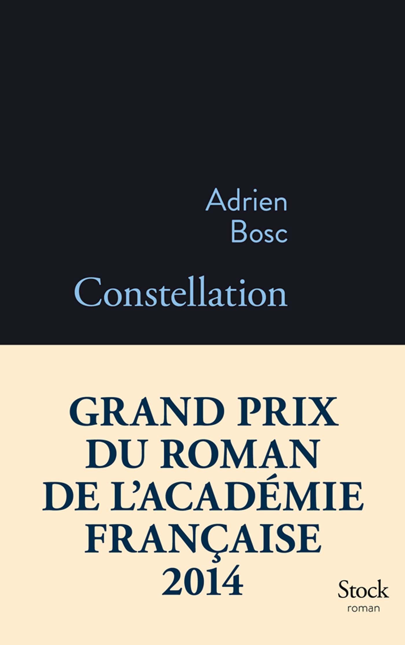 Constellation - Grand prix du Roman de l'Académie française 2014 9782234077317