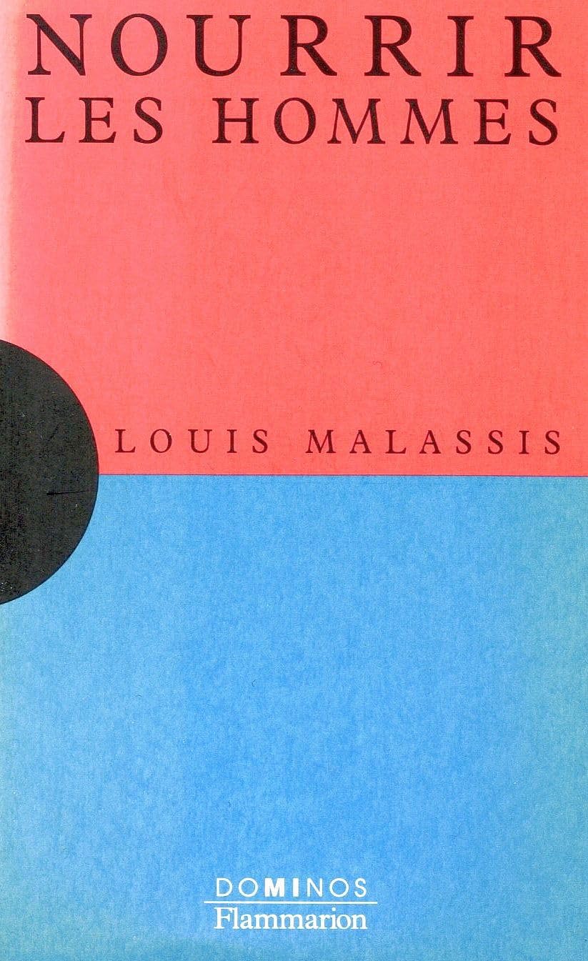 Nourrir les hommes: Un exposé pour comprendre, un essai pour réfléchir 9782080351715