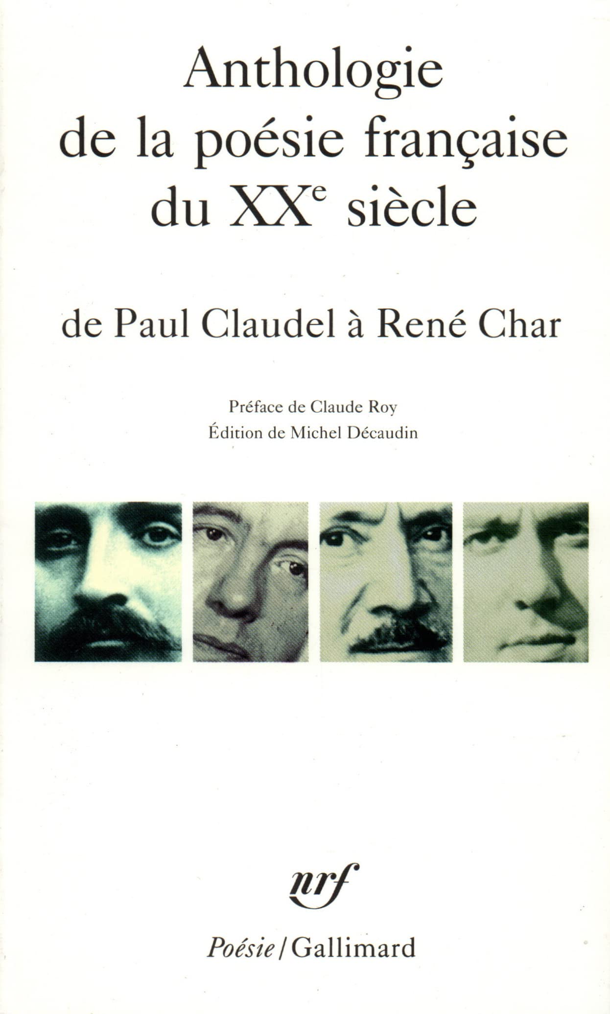 ANTHOLOGIE DE LA POESIE FRANCAISE DU XXE SIECLE, DE PAUL CLAUDEL A RENE CHAR 9782070322312