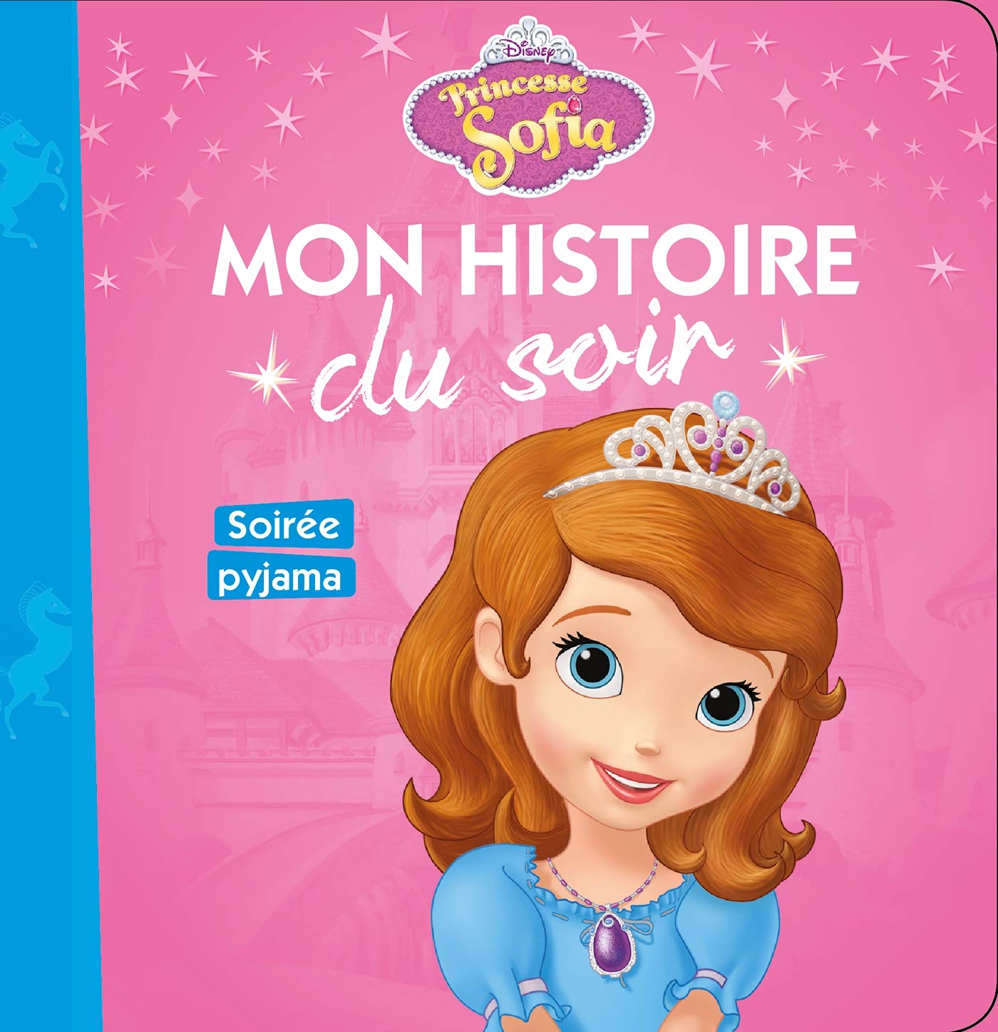 PRINCESSE SOFIA - Mon Histoire du Soir - Soirée pyjamas - Disney 9782014010374