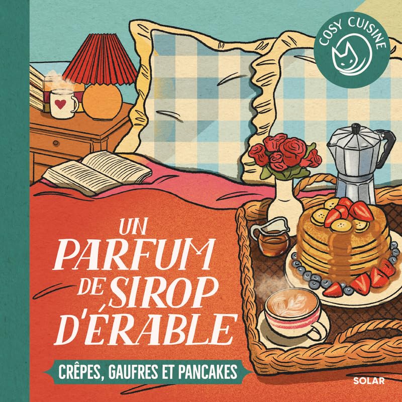 Cosy Cuisine - Un parfum de sirop d'érable: Crêpes, gaufres et pancakes 9782263194153