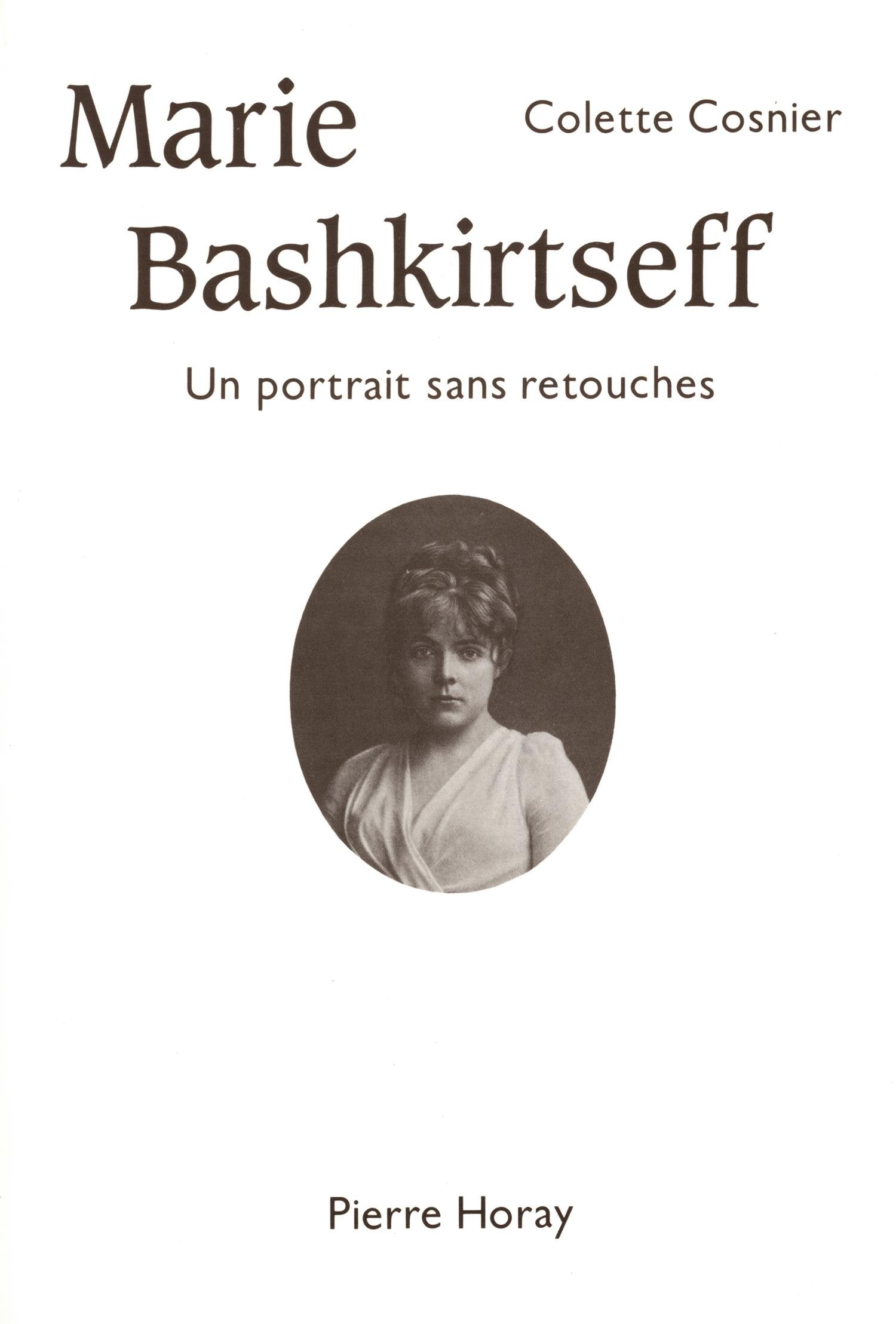 Marie Bashkirtseff: Un portrait sans retouches 9782705801618