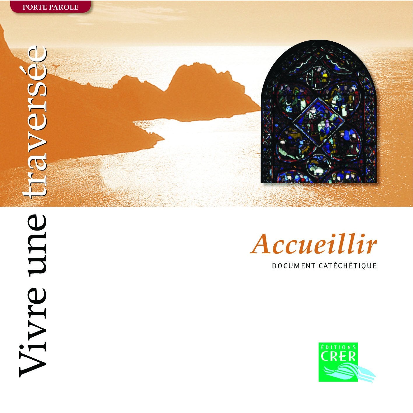 PORTE PAROLE - VIVRE UNE TRAVERSEE - ACCUEILLIR 9782857331636