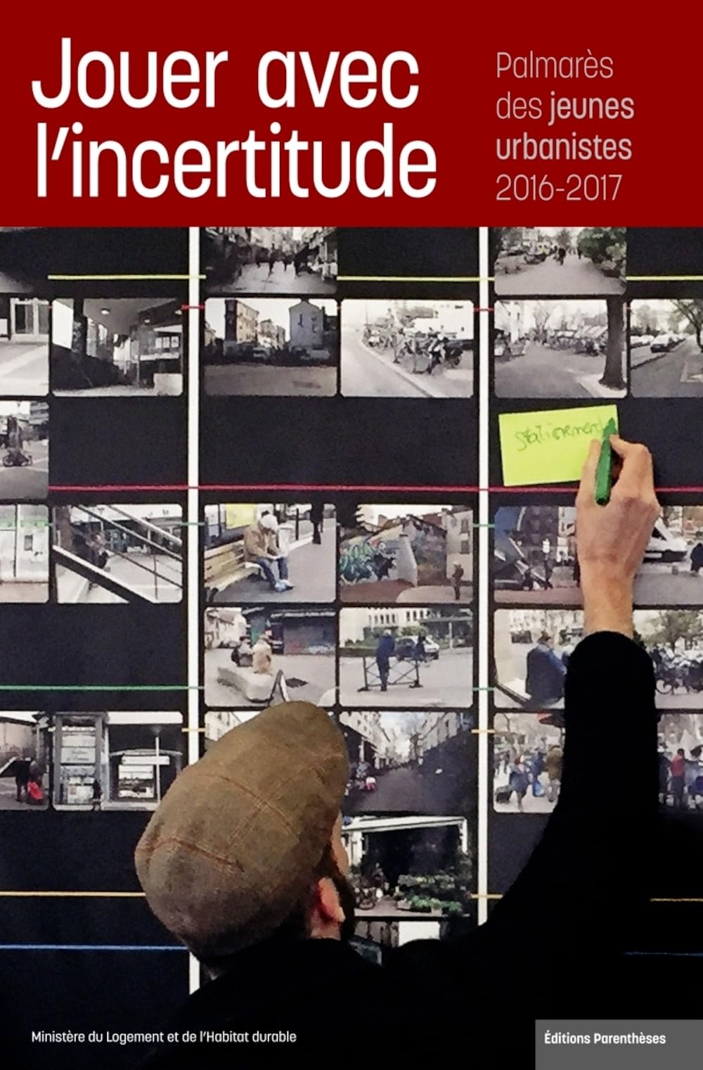 Jouer avec l'incertitude: Palmarès des jeunes urbanistes 2016-2017 9782863642481