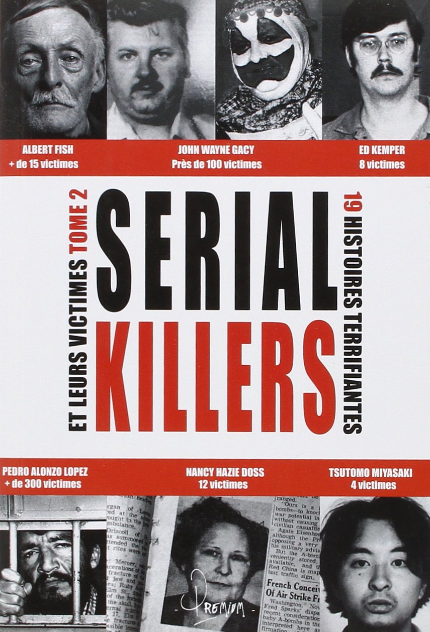 Serials killers et leurs victimes: Tome 2 9782356361097