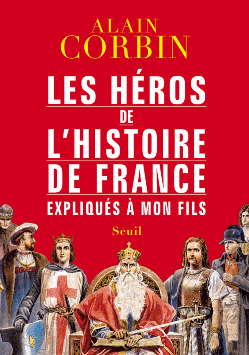 Les Héros de l'histoire de France expliqués à mon fils 9782021036657