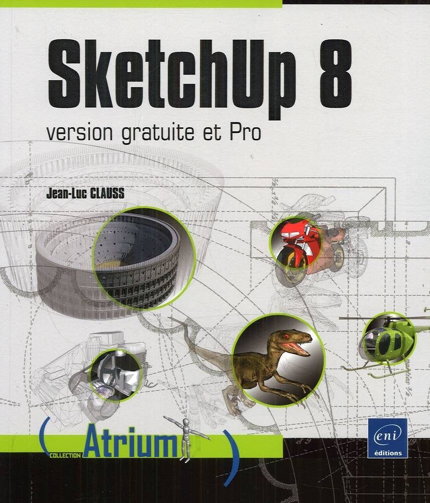 Sketchup 8: Version gratuite et Pro 9782746066434