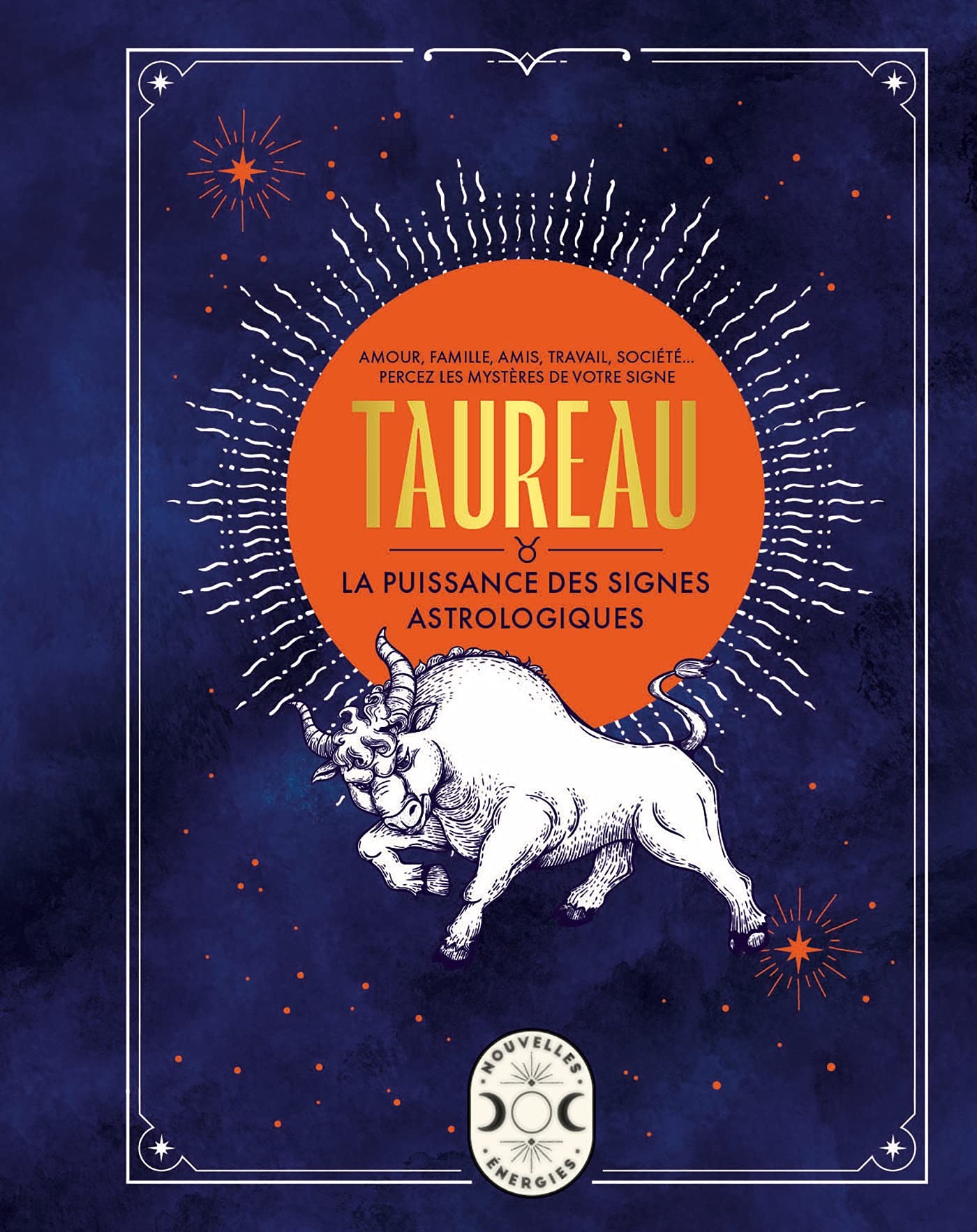 Taureau, la puissance des signes astrologiques 9782036009585