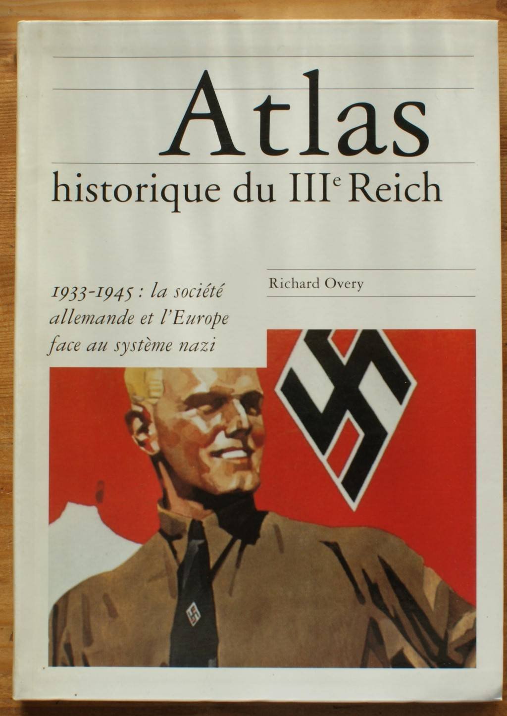 Atlas historique du IIIe Reich : La société allemande et l'Europe face au système nazi 9782702822869
