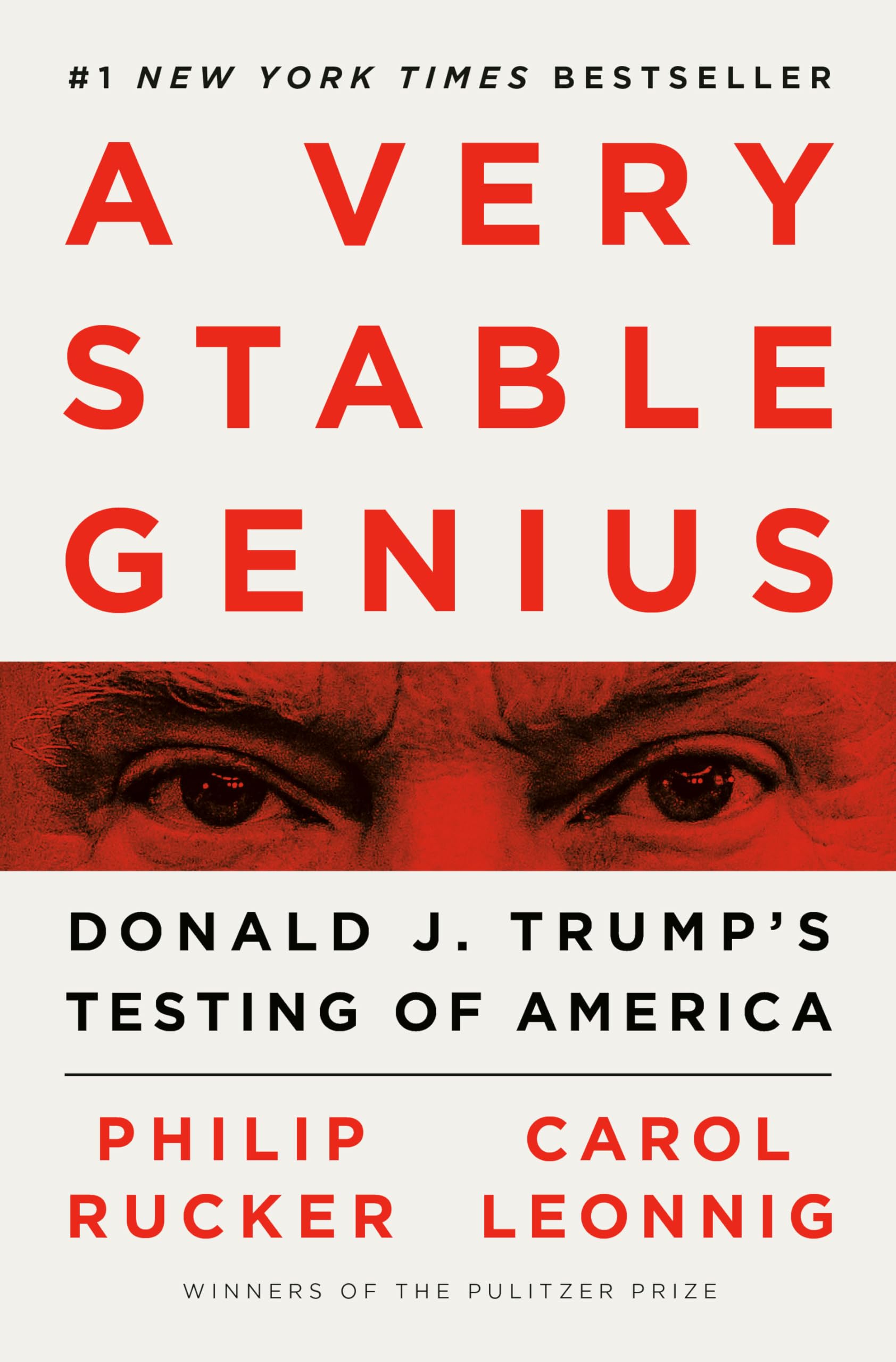 A Very Stable Genius: Donald J. Trump's Testing of America 9781984877499