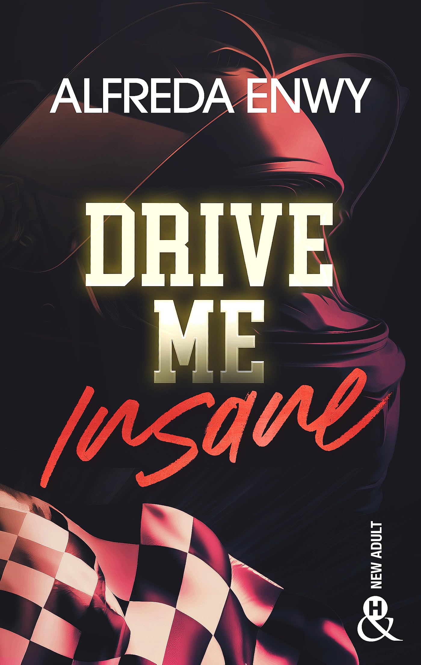 Drive Me Insane: Une new romance fake dating française 2024 dans le milieu impitoyable de la F1 9782280498906