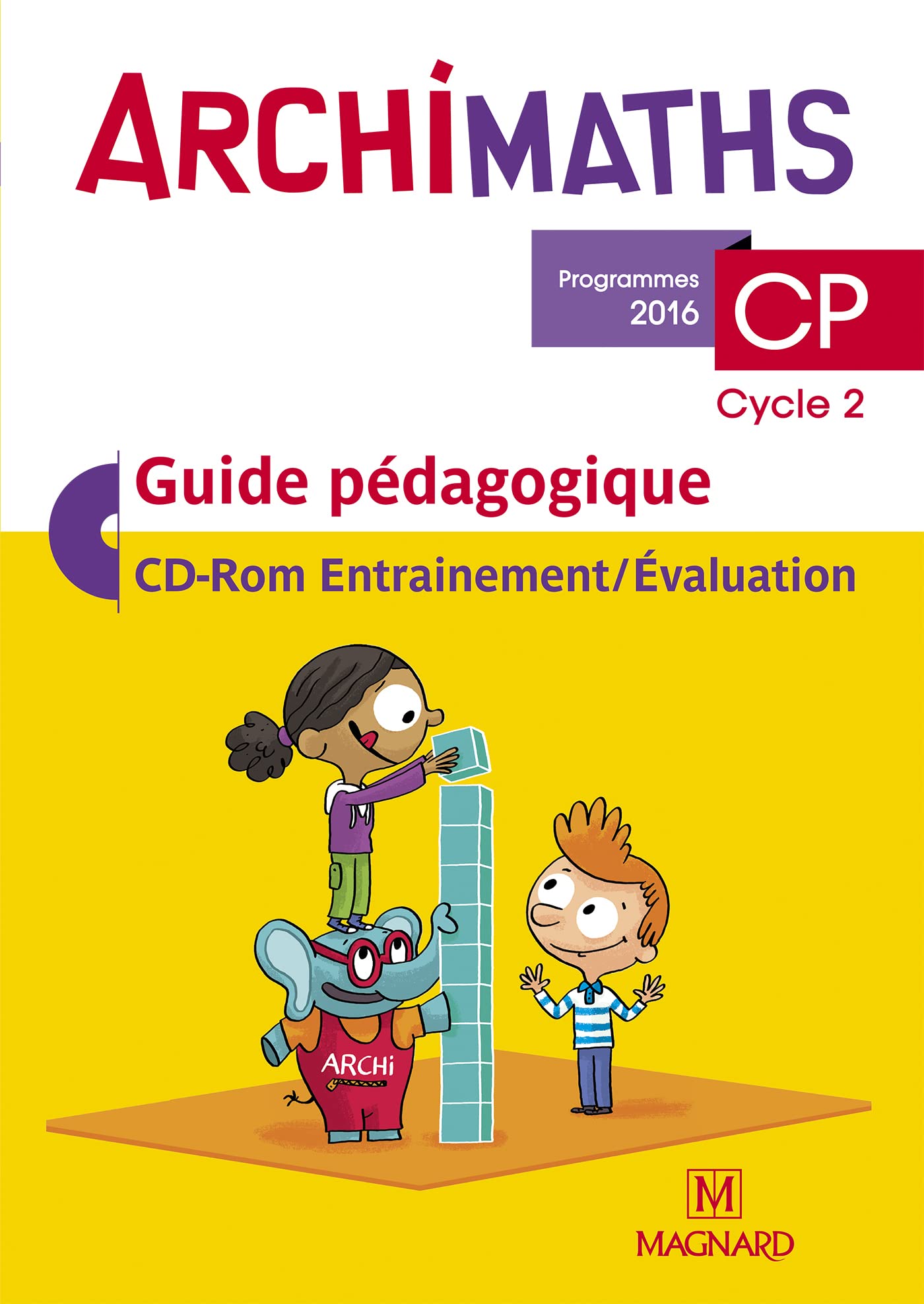 Archimaths CP (2016) - Guide pédagogique avec CD-Rom: La méthode qui fait aimer les maths 9782210500099