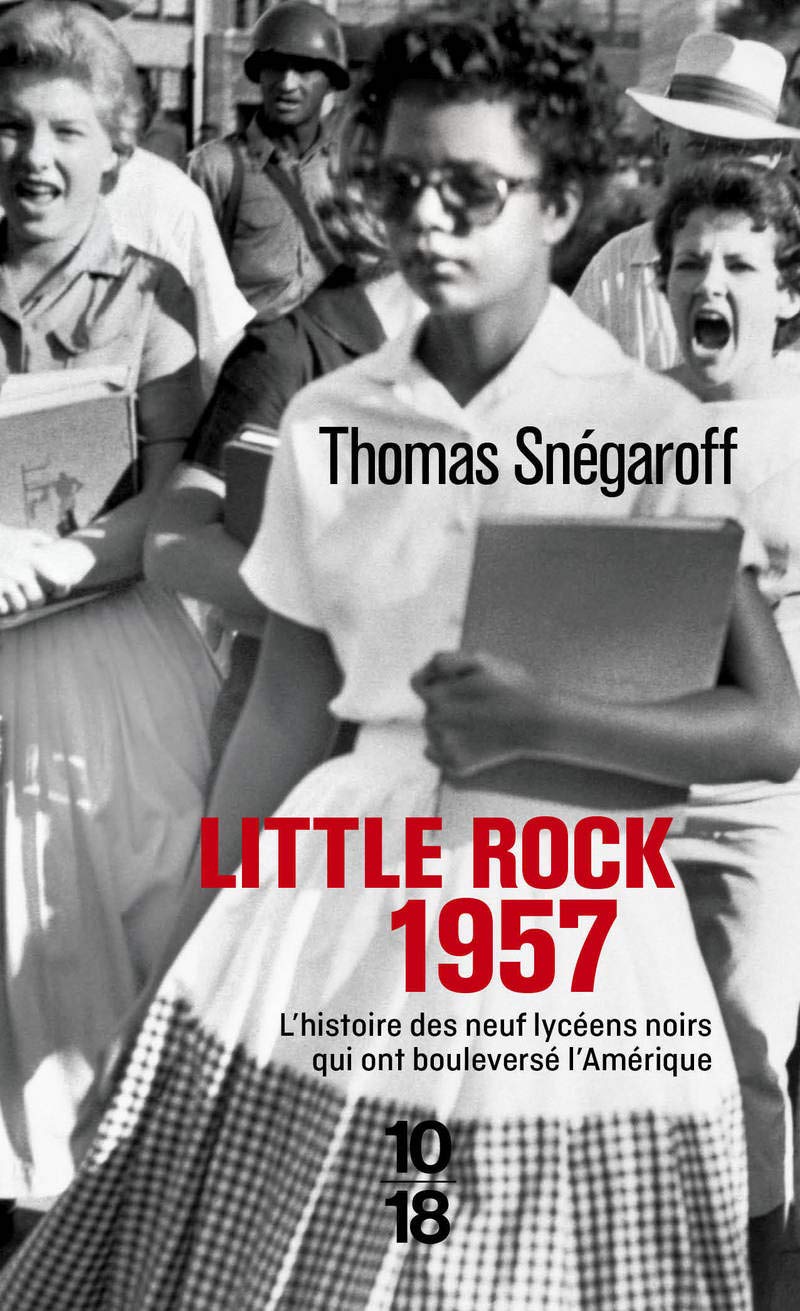 Little Rock, 1957 : l'histoire des neuf lycéens noirs qui ont bouleversé l'Amérique 9782264073990