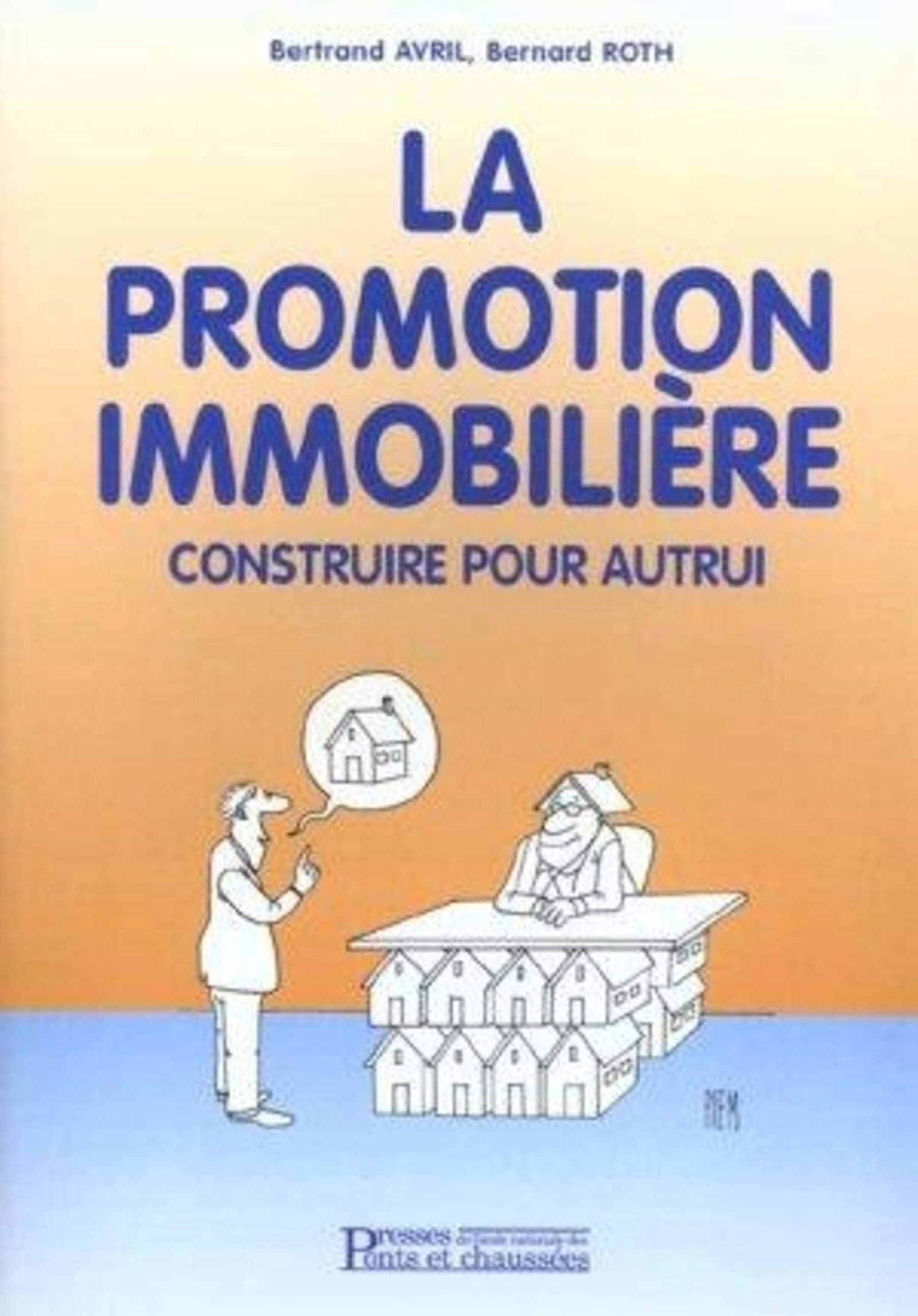La promotion immobilière: Construire pour autrui 9782859783426