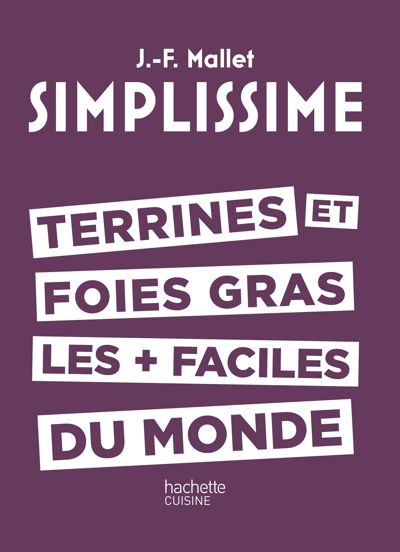 SIMPLISSIME - Terrines et foies gras les + faciles du monde 9782011356888