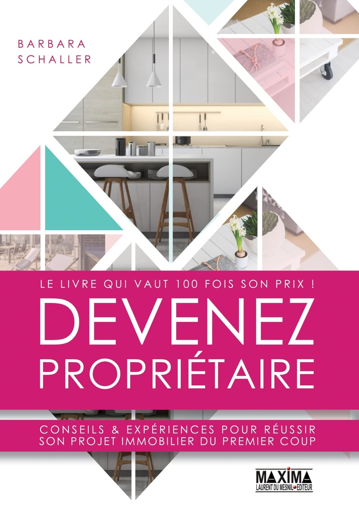 Devenez propriétaire: Conseils & expériences pour réussir son projet immobilier du premier coup 9782840019497