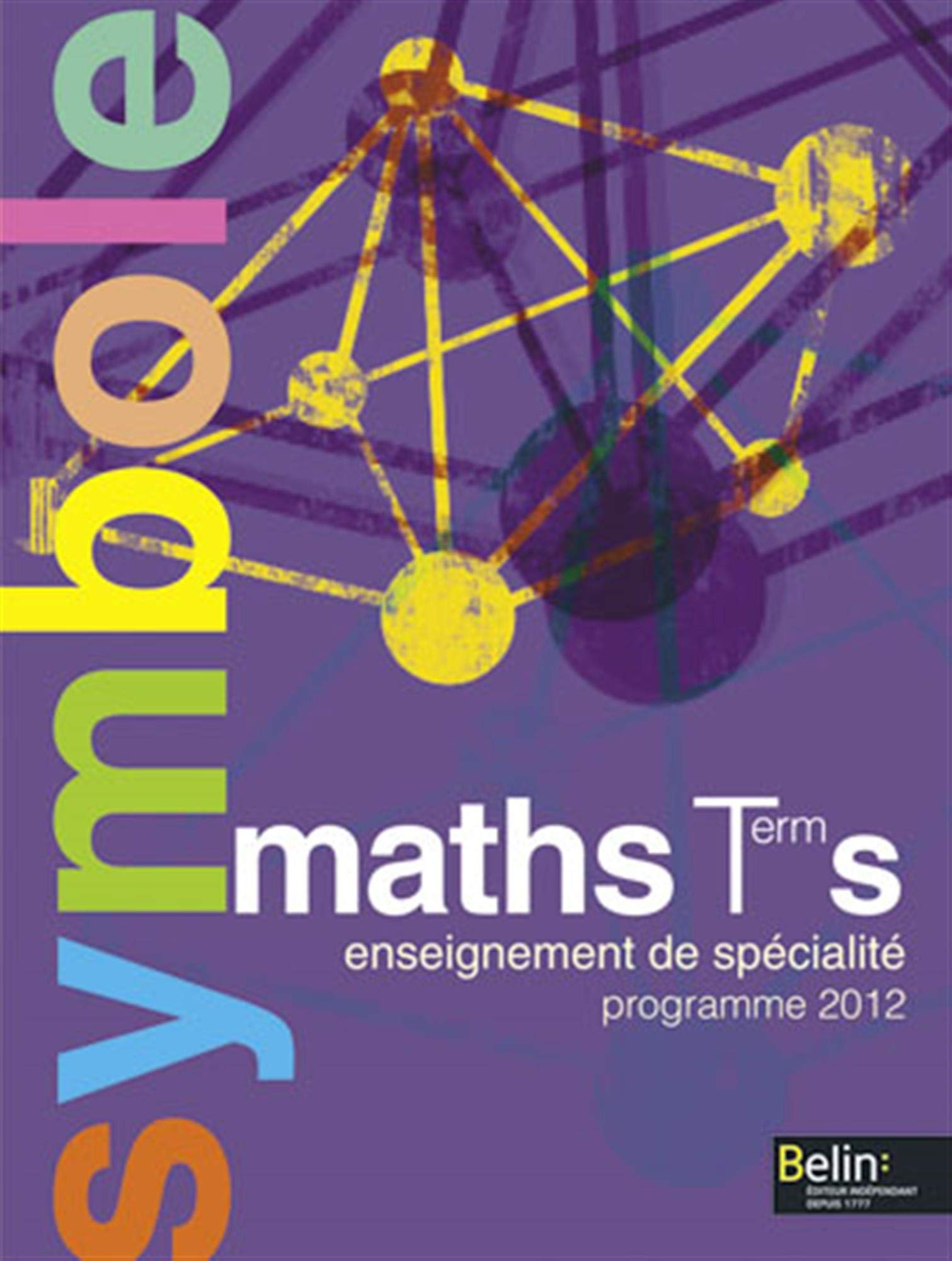 Maths - Term S (spécialité): Manuel élève 9782701161983