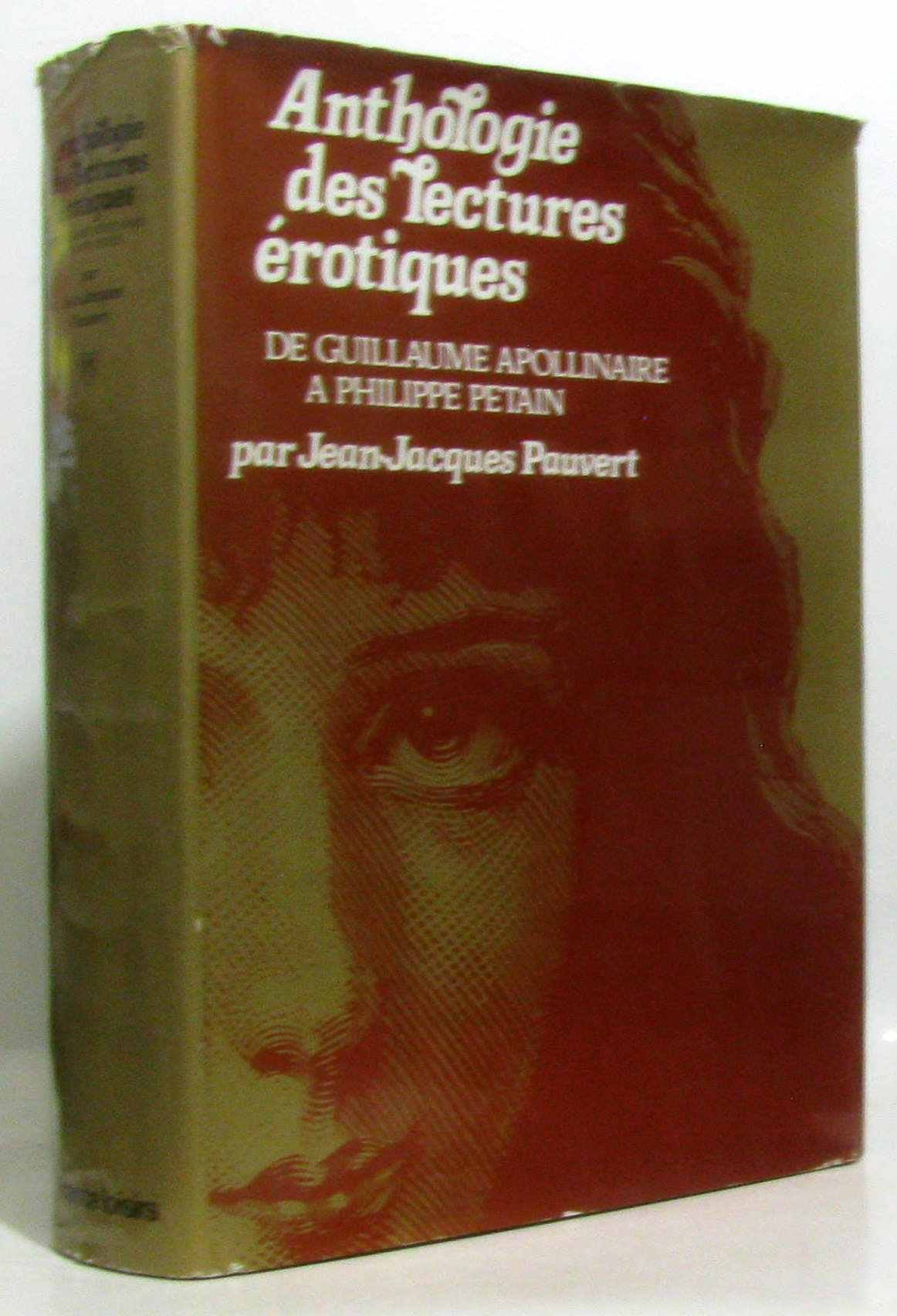 Anthologie des lectures érotiques. De Guillaume Apollinaire à Philippe Pétain 9782731301007