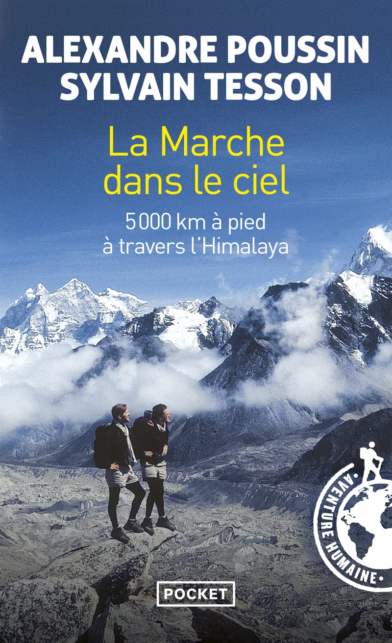 La marche dans le ciel: 5 000 kilomètres à pied à travers l'Himalaya 9782266159685