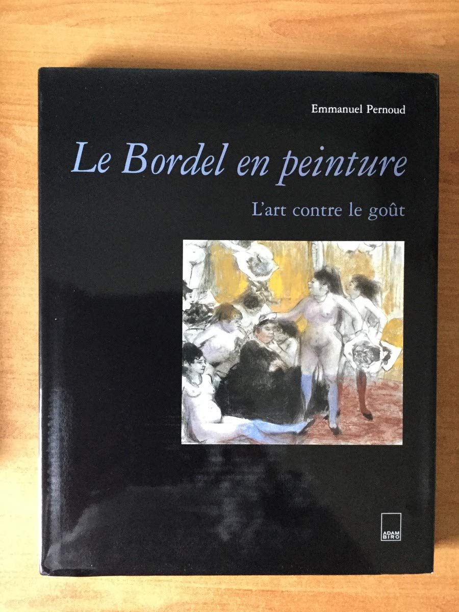 Le Bordel en peinture : L'art contre le goût 9782876602304