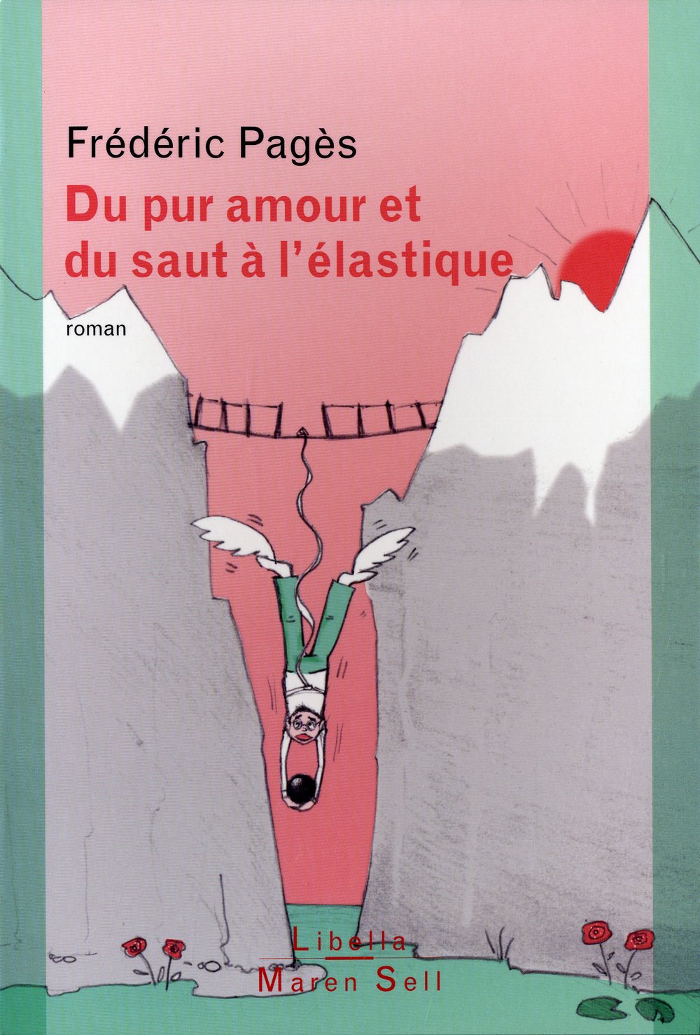 DU PUR AMOUR ET DU SAUT A L ELASTIQUE 9782355800160
