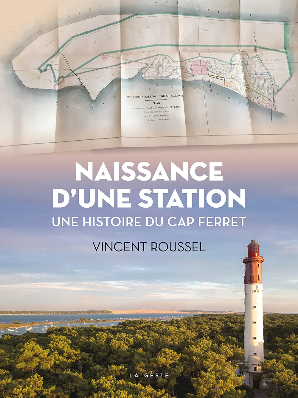 Naissance d'une station - Histoire du Cap Ferret 9791035310387