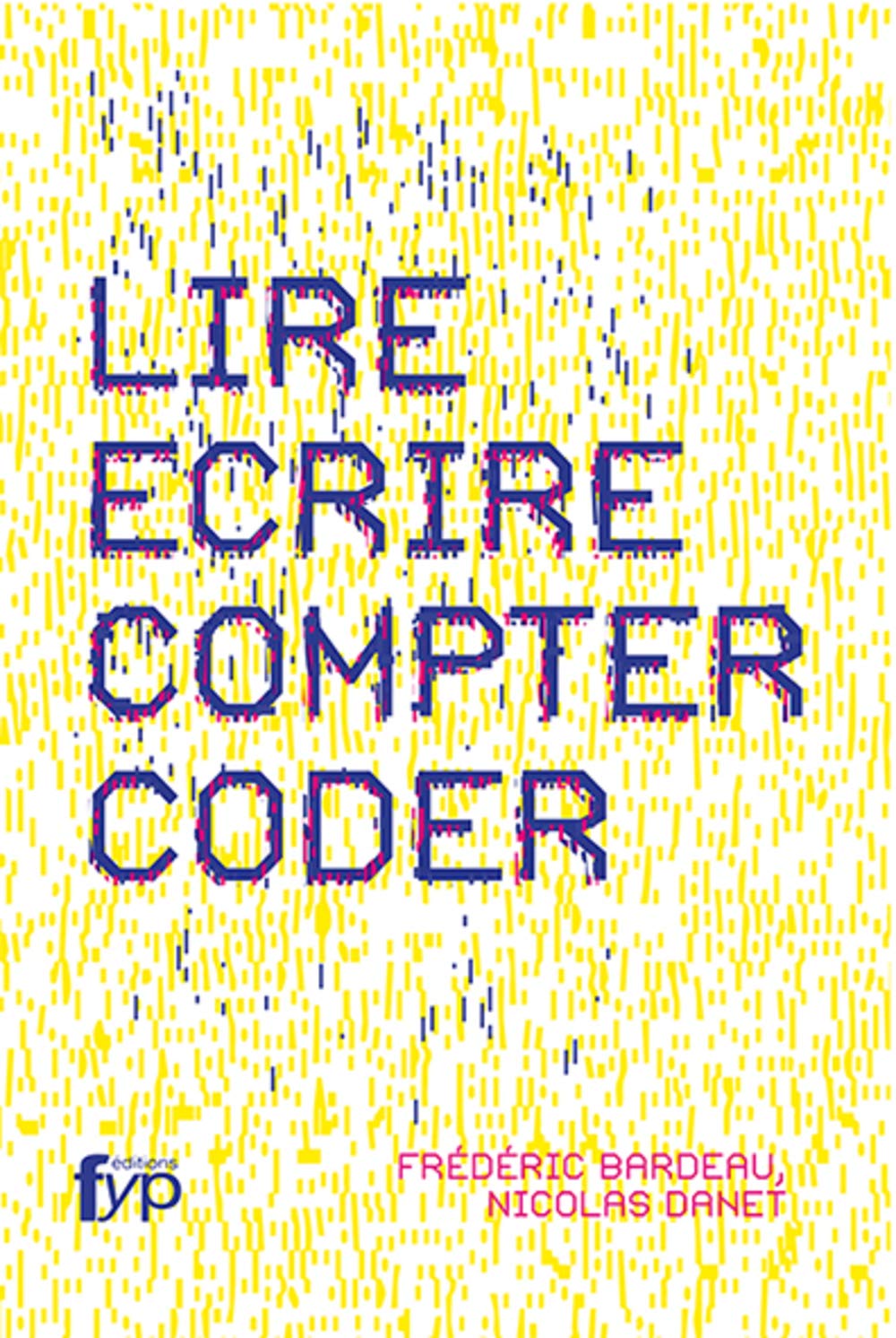 Lire, écrire, compter, coder 9782364051102