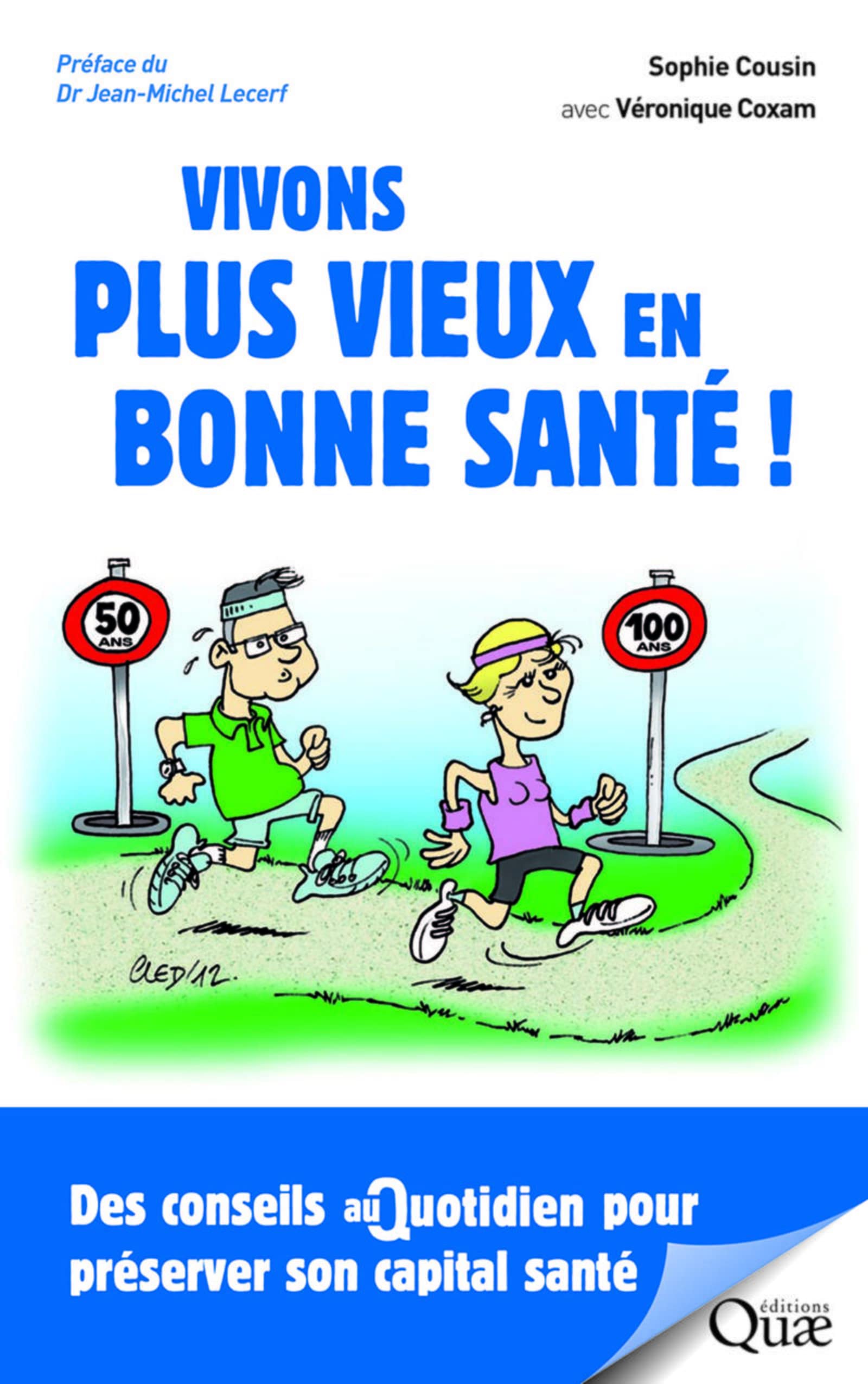 Vivons plus vieux en bonne santé !: Des conseils au quotidien pour préserver notre capital santé 9782759225798