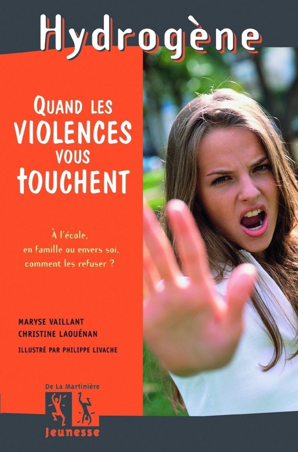 Quand les violences vous touchent... à l'école, en famille ou envers soi : Comment les refuser ? 9782732431048