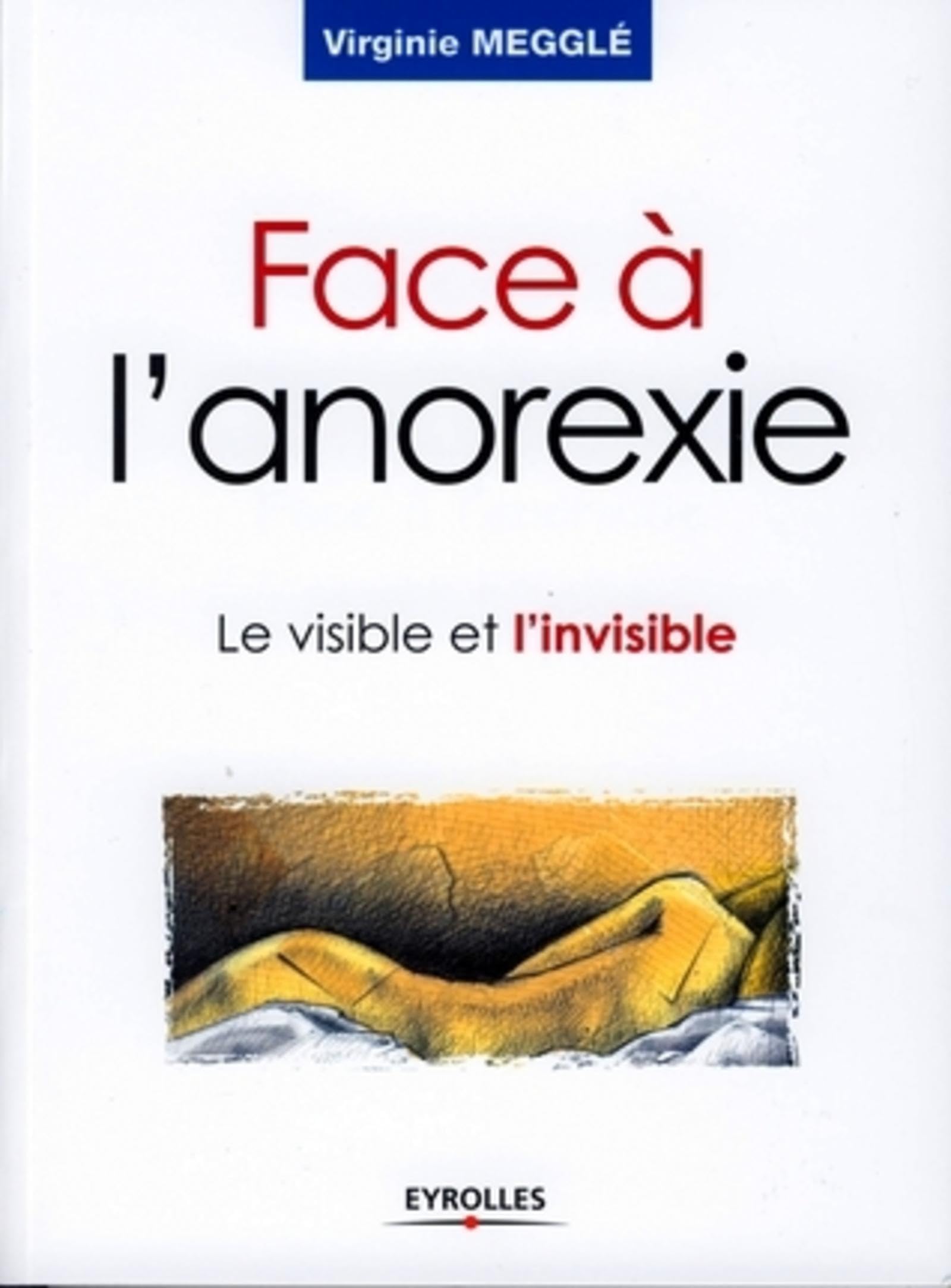 Face à l'anorexie: Le visible et l'invisible 9782708136885