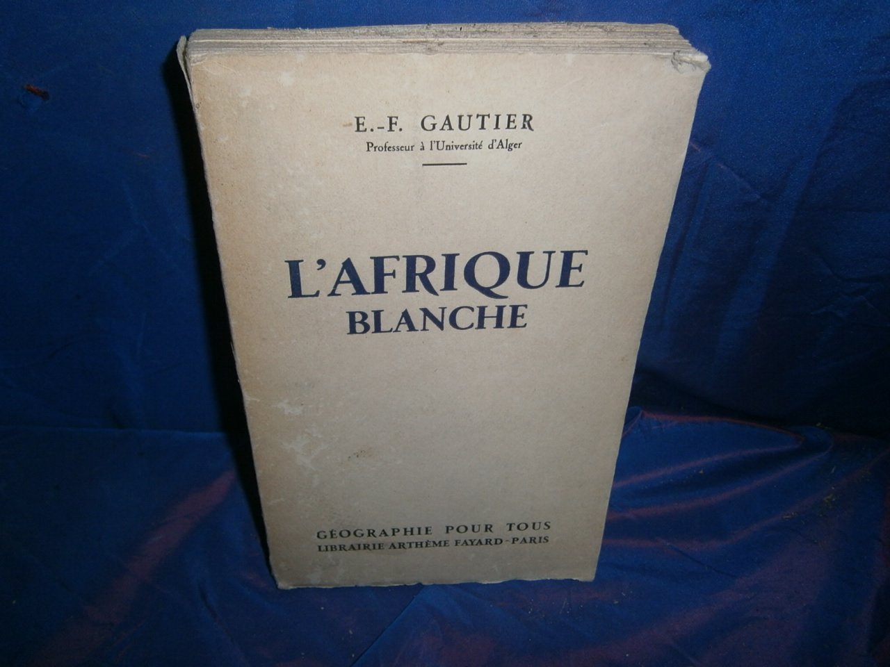 E. -F. Gautier,. L'Afrique blanche 
