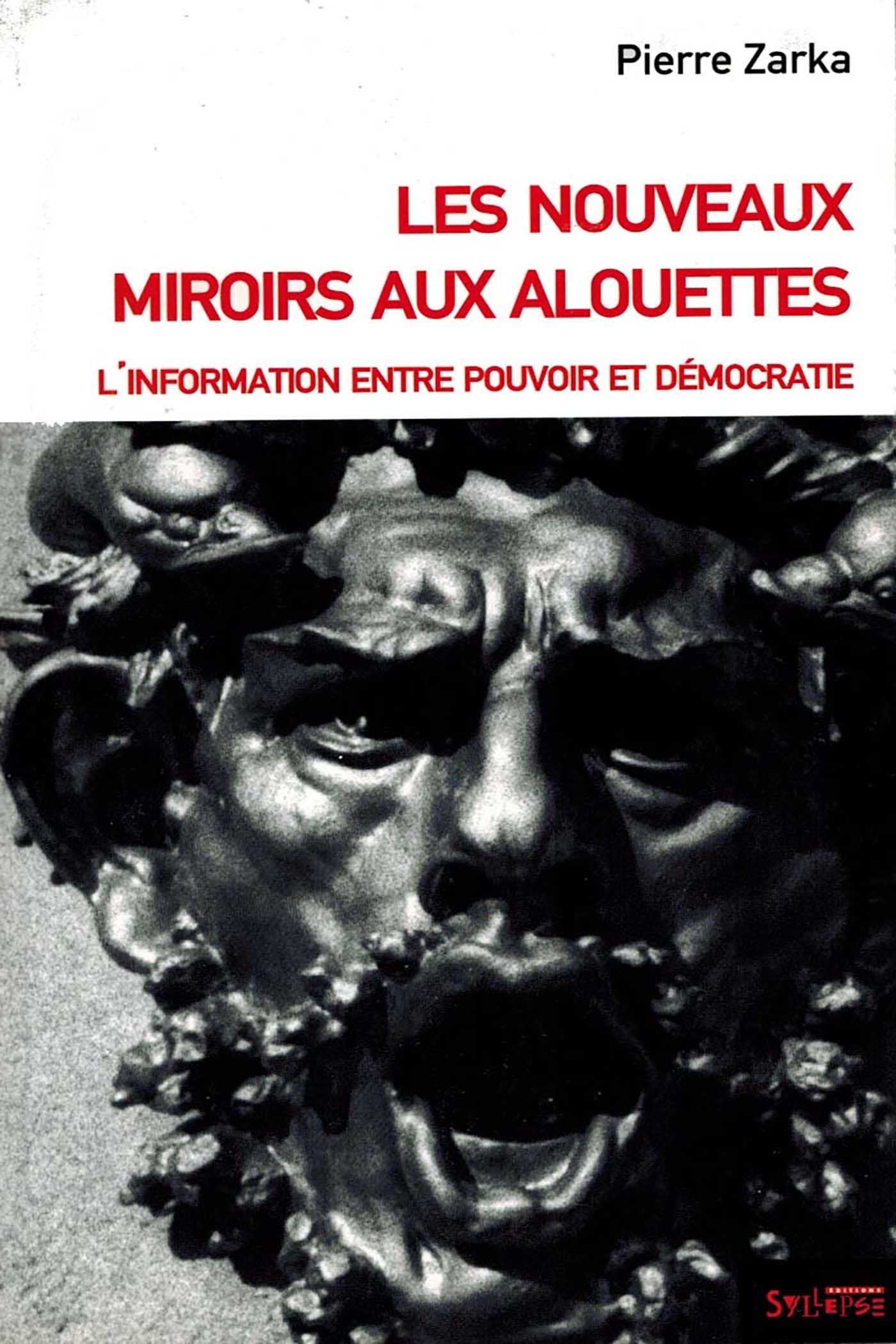 NOUVEAUX MIROIRS AUX ALOUETTES: L'information etre pouvoir et démocratie 9782849501030